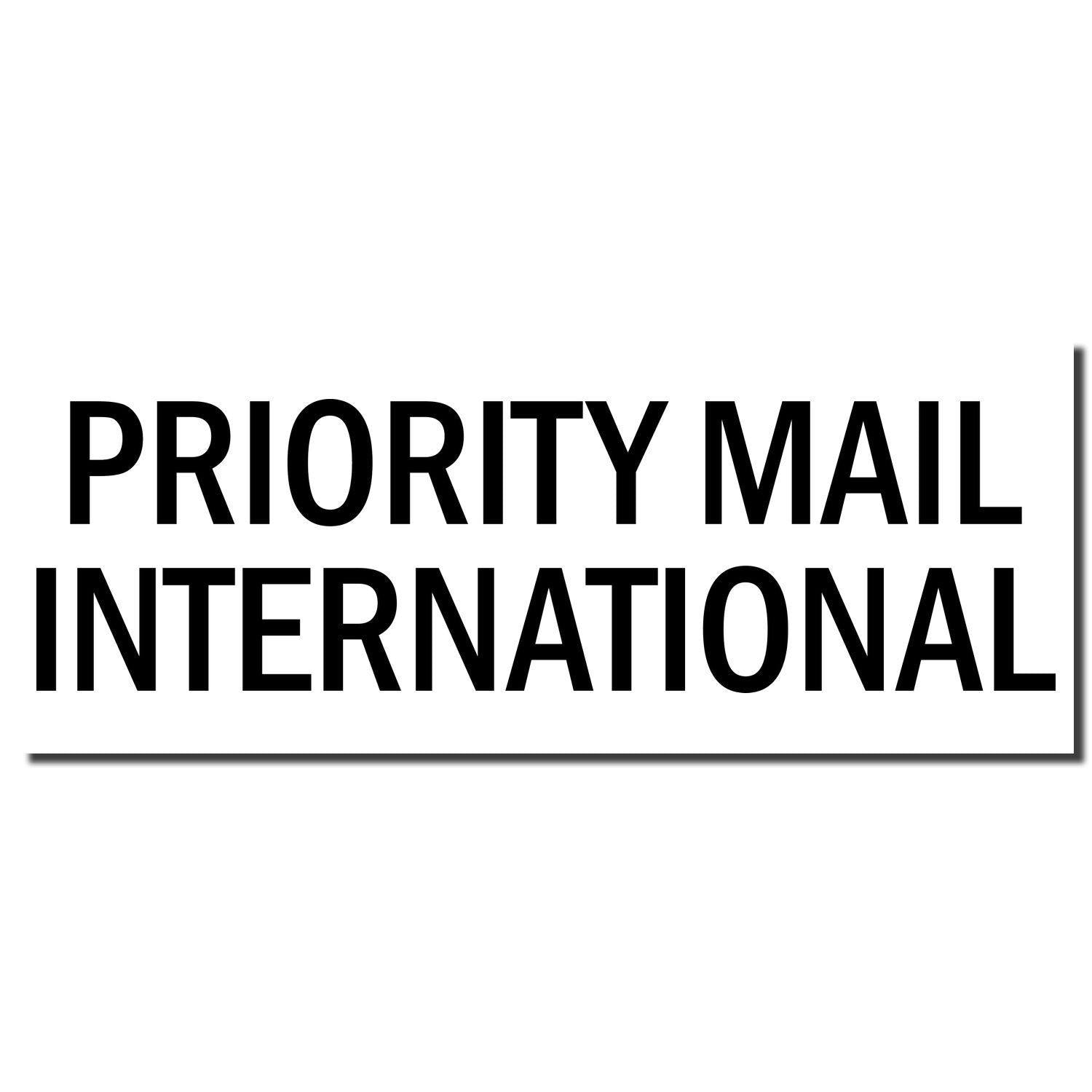 Large Pre-Inked Priority Mail International Stamp imprint in bold black text on a white background.