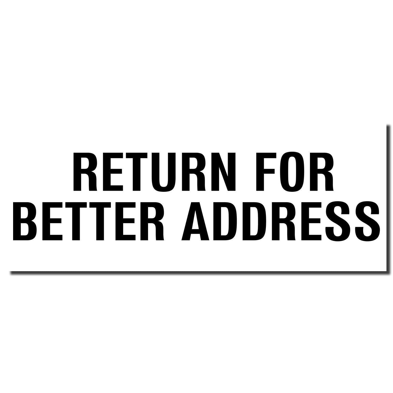 Black text 'RETURN FOR BETTER ADDRESS' on white background, showcasing the Slim Pre-Inked Return for Better Address Stamp.