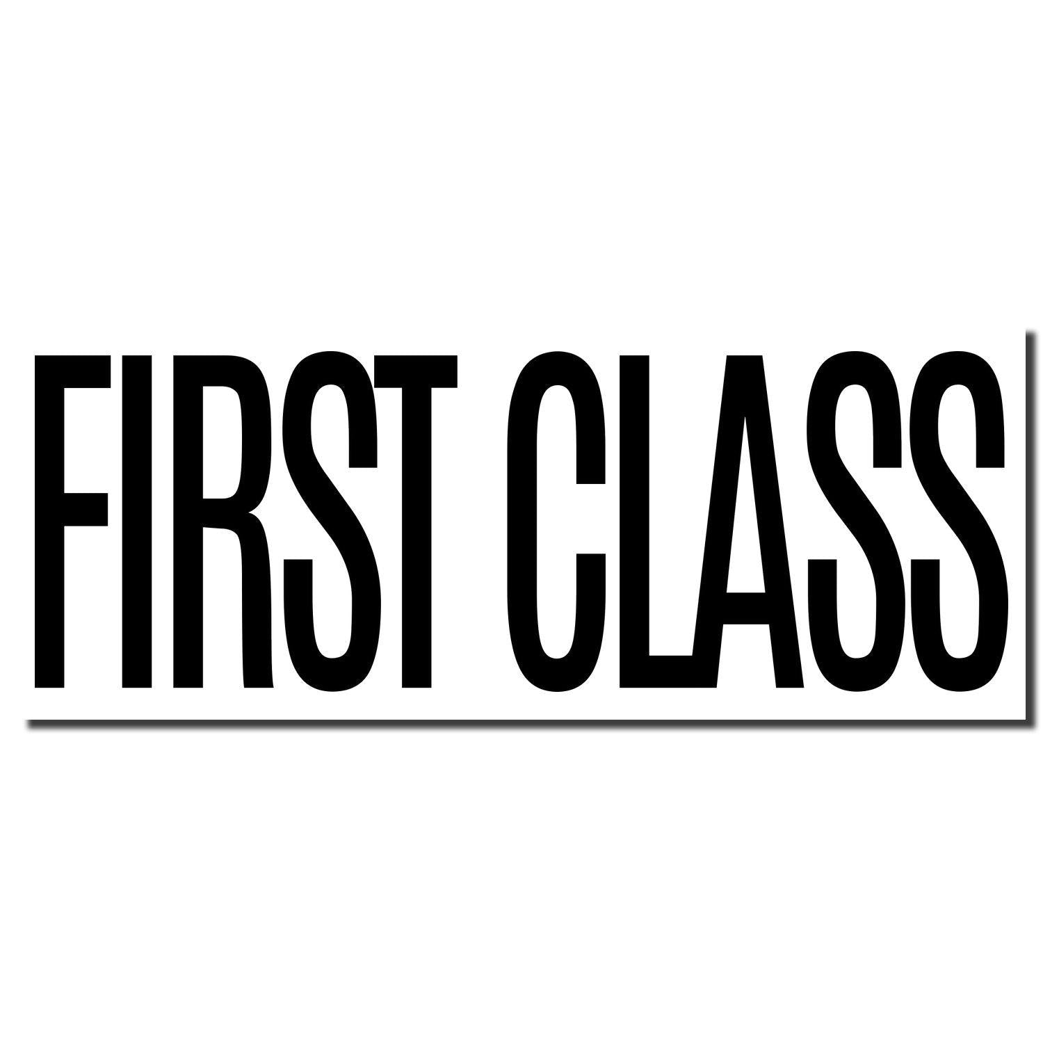 Image of a Large First Class Rubber Stamp imprint with bold black text reading 'FIRST CLASS' on a white background.