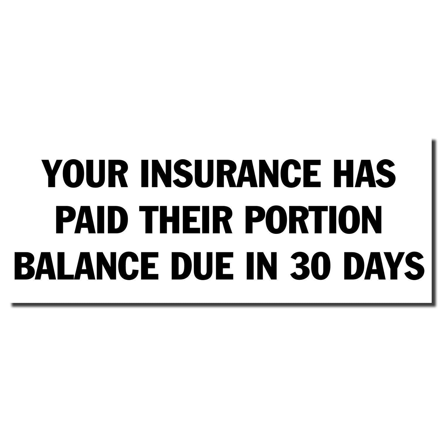 Slim Pre-Inked Your Insurance has Paid their Portion Stamp imprint with bold black text on a white background.