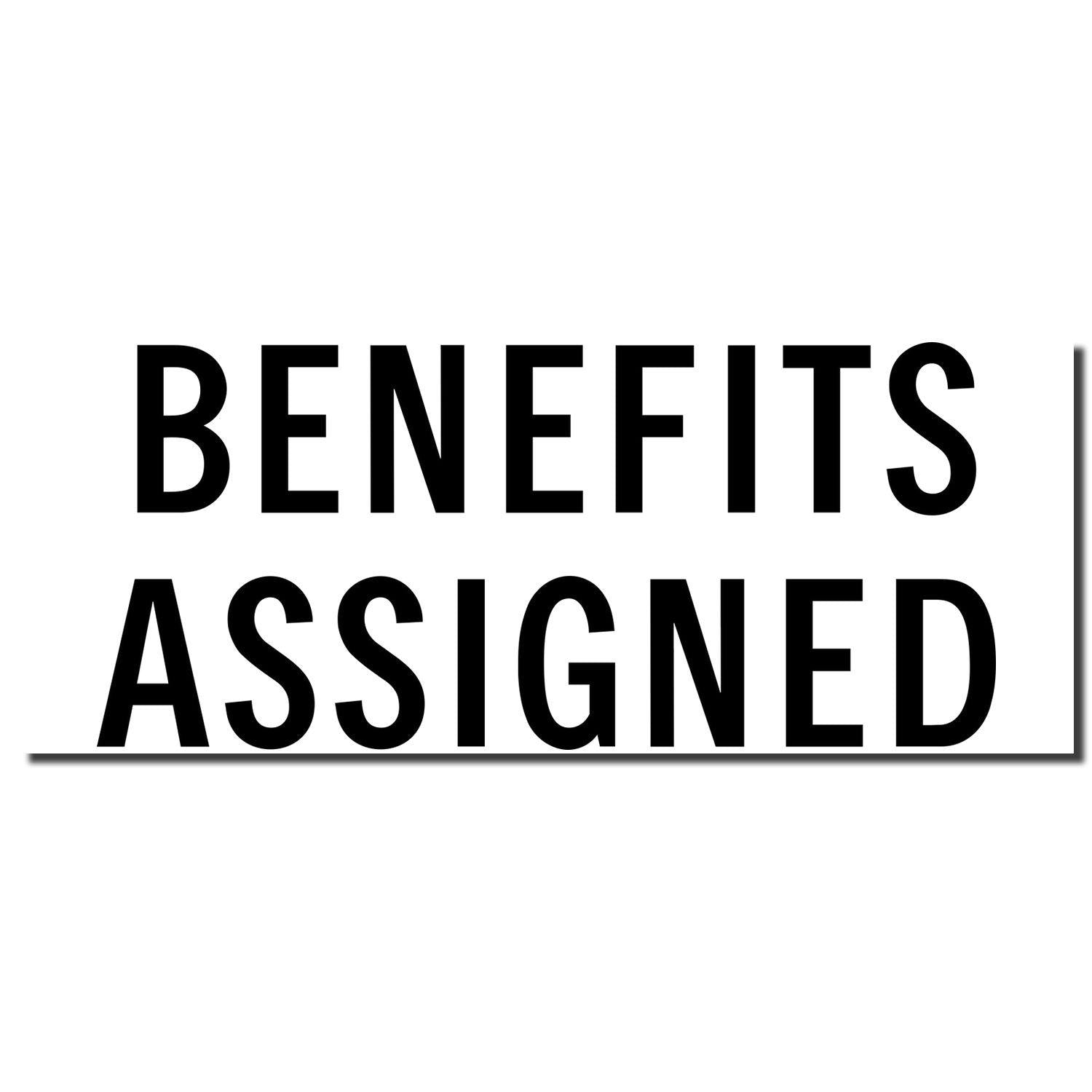 Large Pre-Inked Benefits Assigned Stamp with bold black text on a white background, displaying the words BENEFITS ASSIGNED.