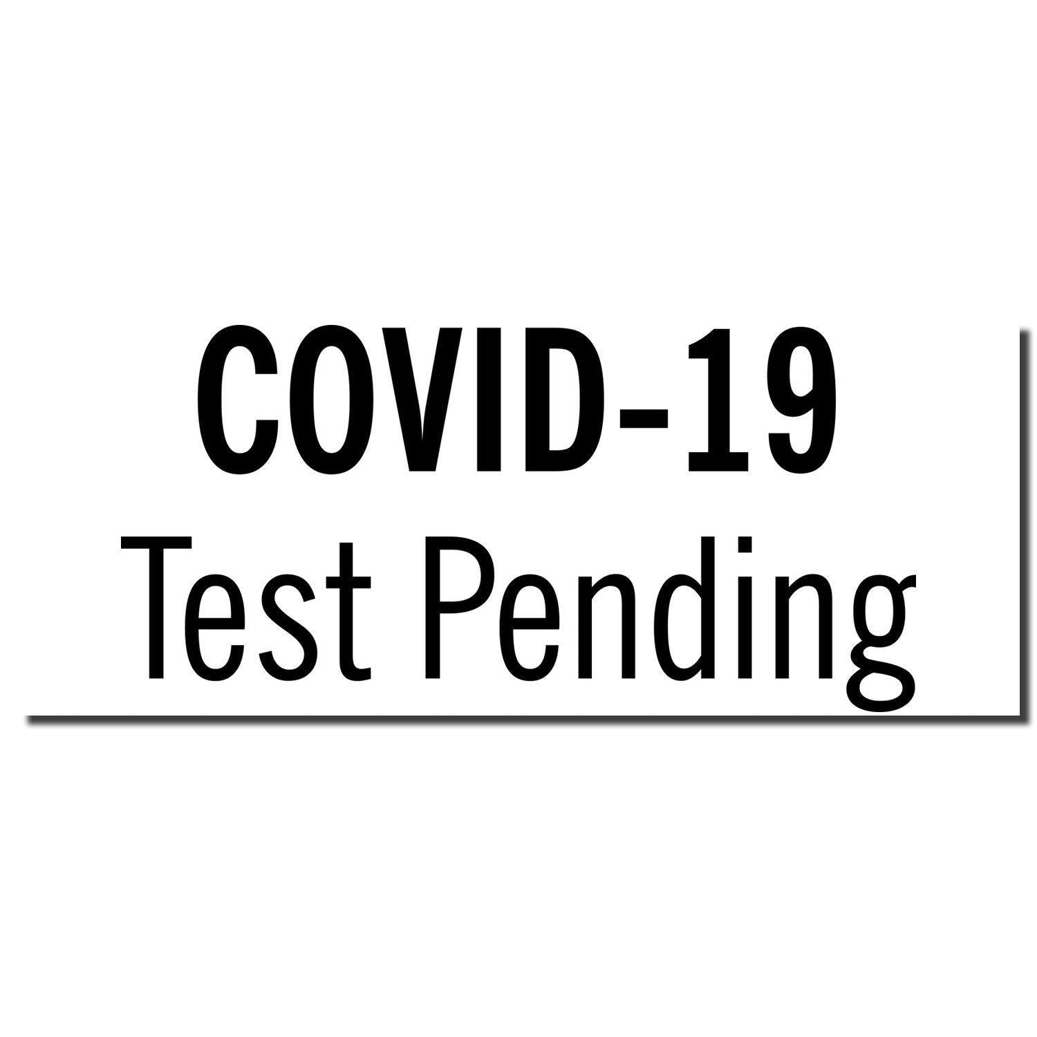 Image of a "Covid-19 Test Pending" rubber stamp imprint in black text on a white background.