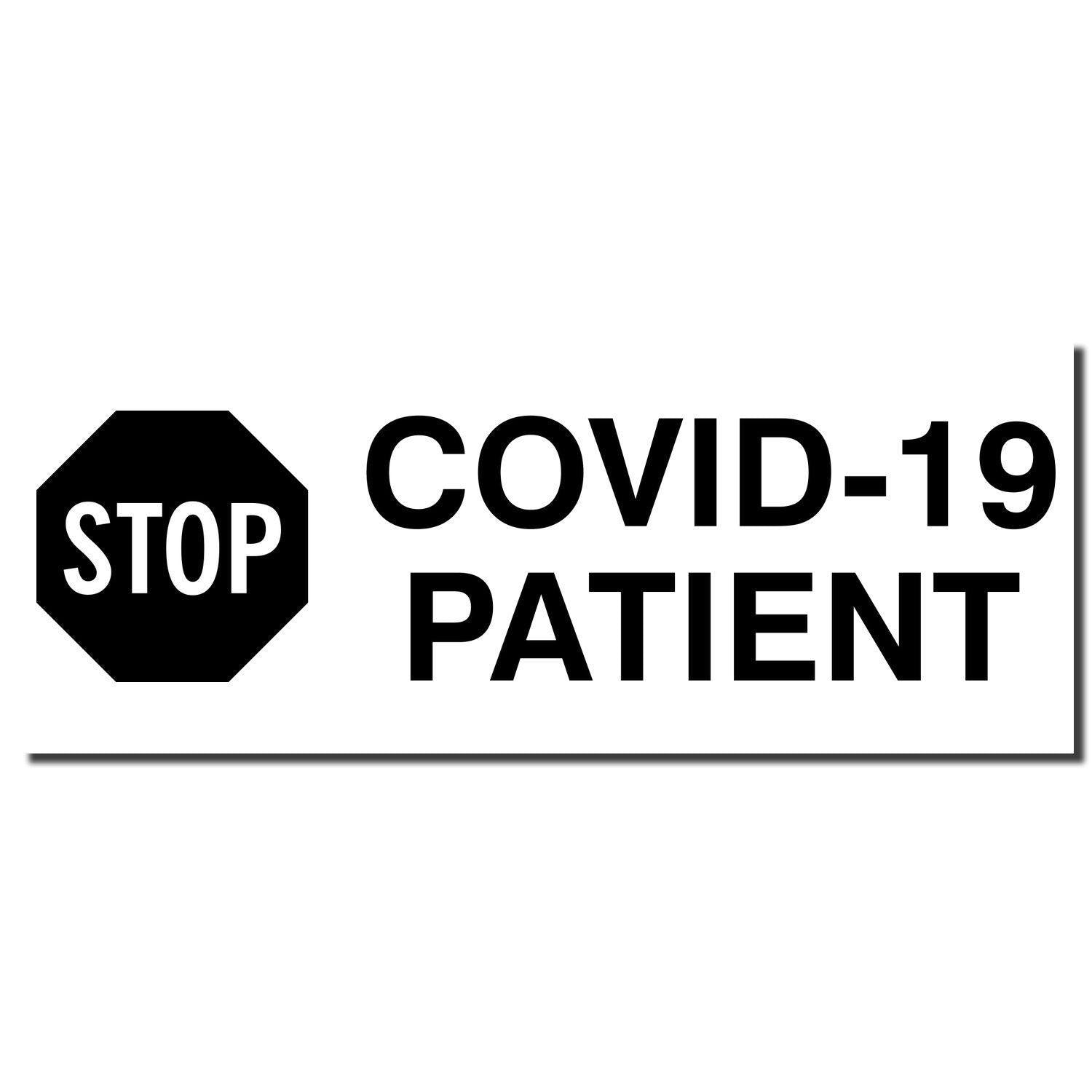 Stop Covid-19 Patient Rubber Stamp with bold black text and a stop sign icon on a white background.