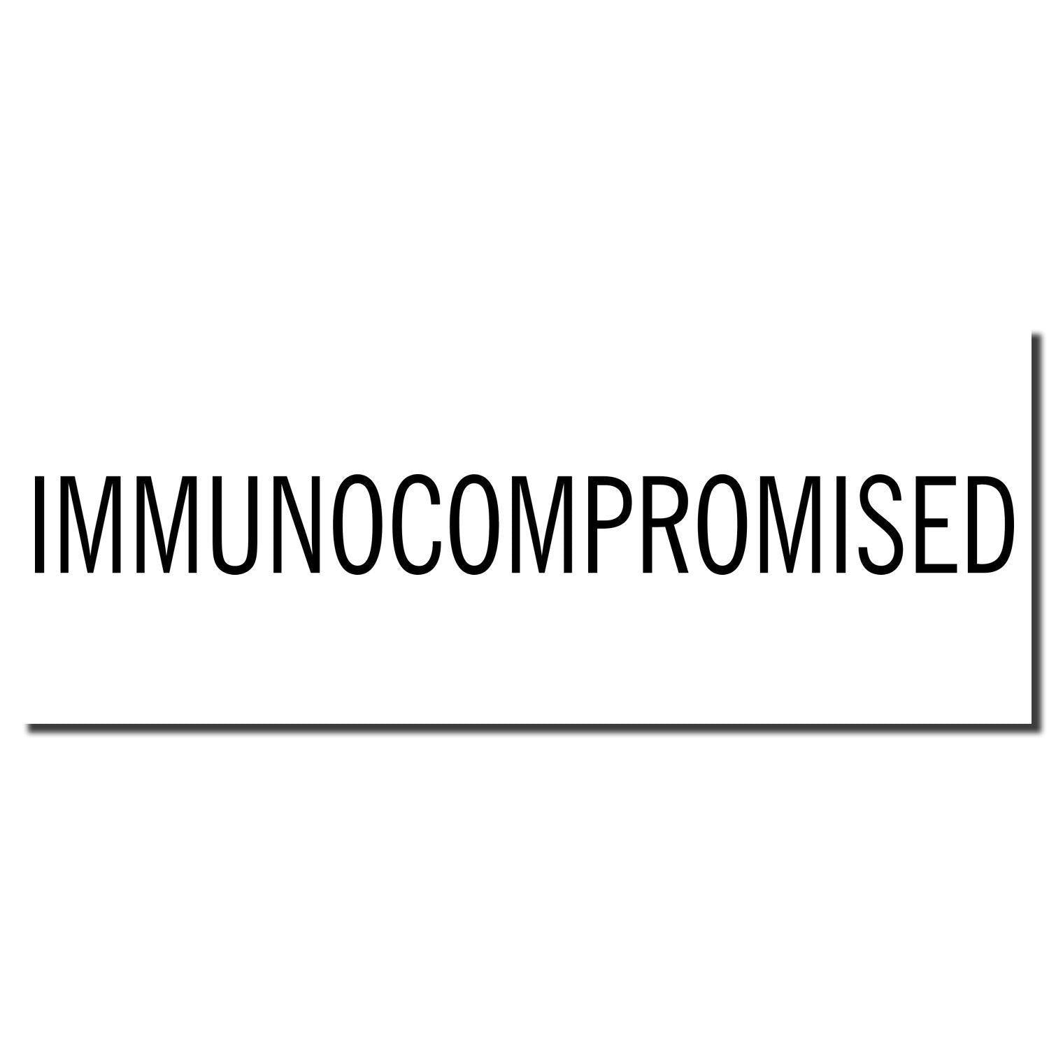 Large Immunocompromised Rubber Stamp imprint in black ink on a white background, displaying the word IMMUNOCOMPROMISED in bold, uppercase letters.