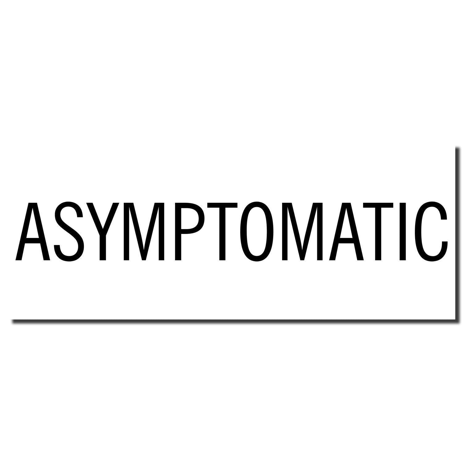 Large Asymptomatic Rubber Stamp imprint in black ink on a white background, displaying the word ASYMPTOMATIC in bold, uppercase letters.