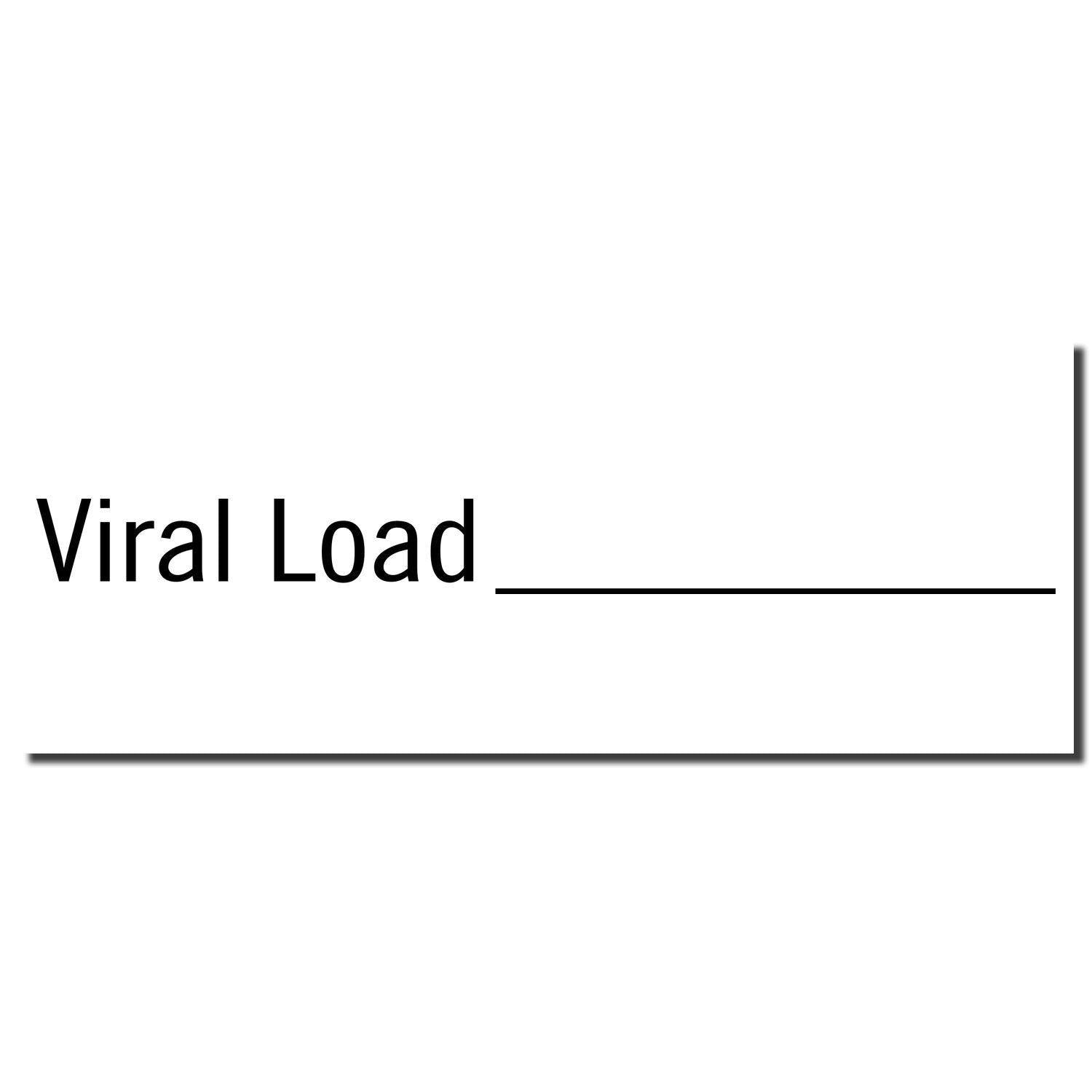 Image of a Self Inking Viral Load Stamp imprint with the text Viral Load followed by a blank line for customizable information.