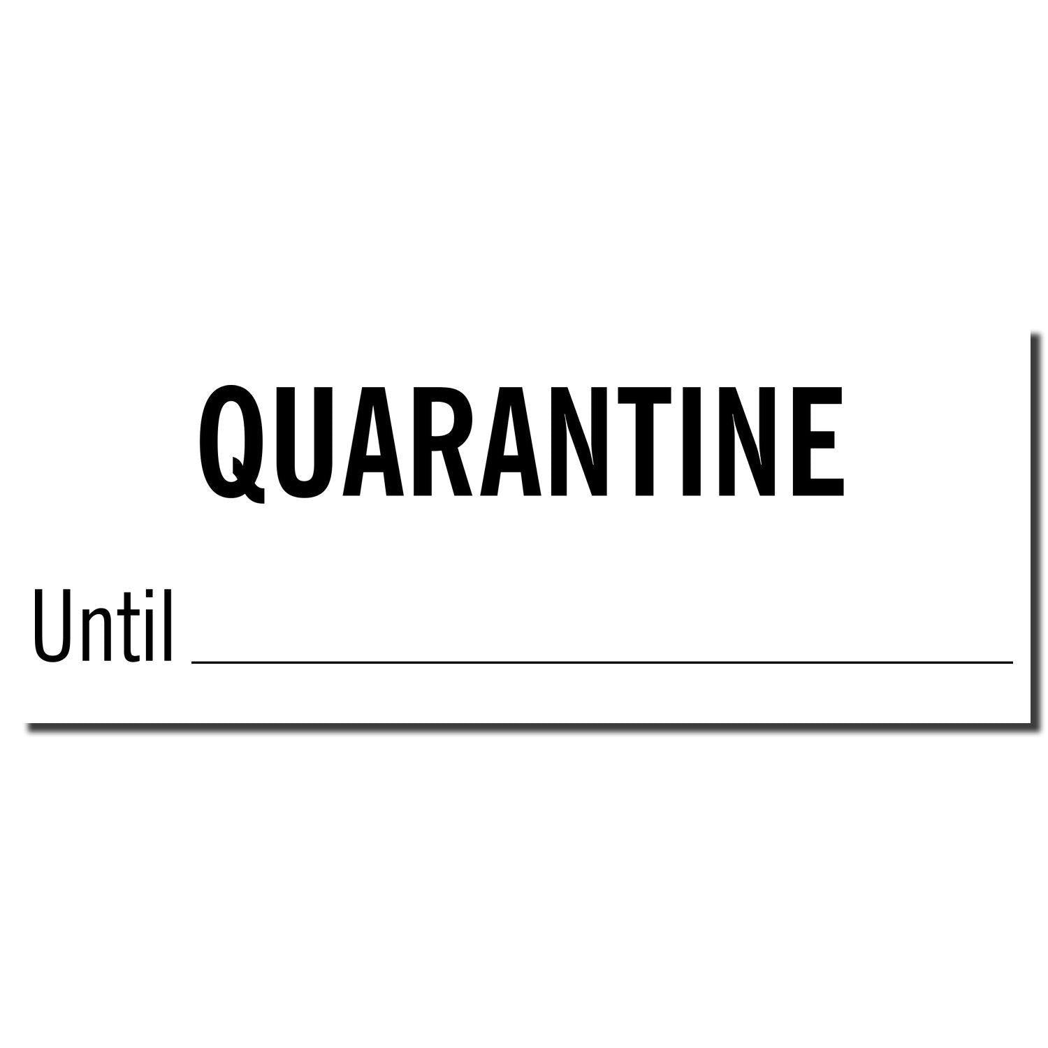 Slim Pre-Inked Quarantine Until Stamp with bold QUARANTINE text and a blank line for date entry on a white background.