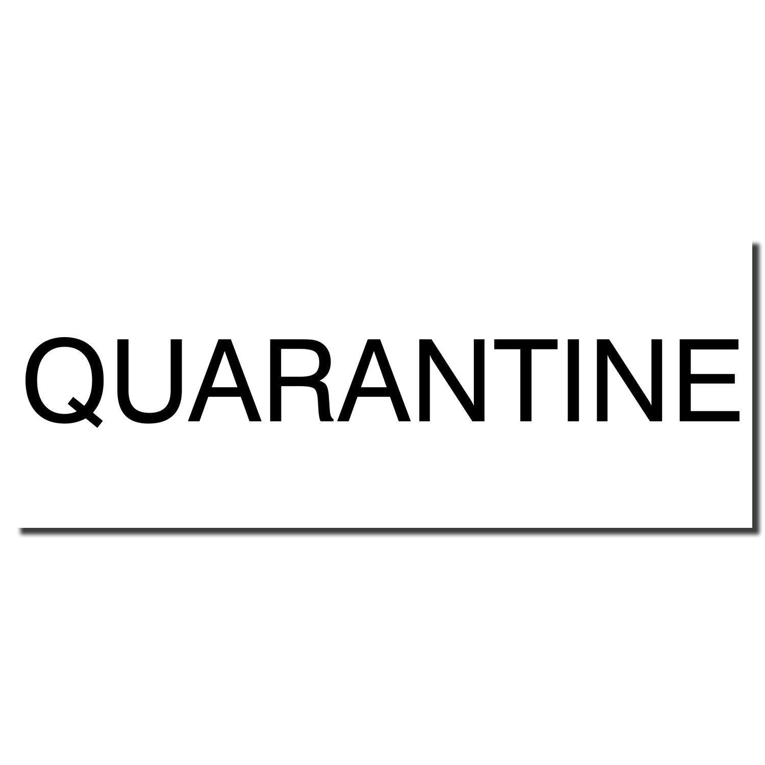 Large Pre-Inked Quarantine Stamp imprint in bold black letters on a white background.