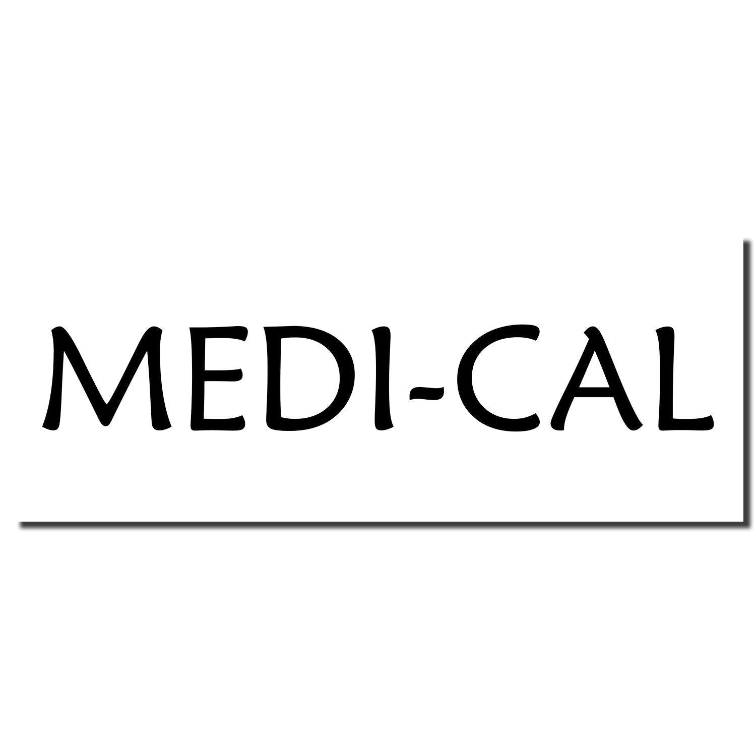 Image of a Large Medi Cal Rubber Stamp imprint showing the word 'MEDI-CAL' in bold black letters on a white background.