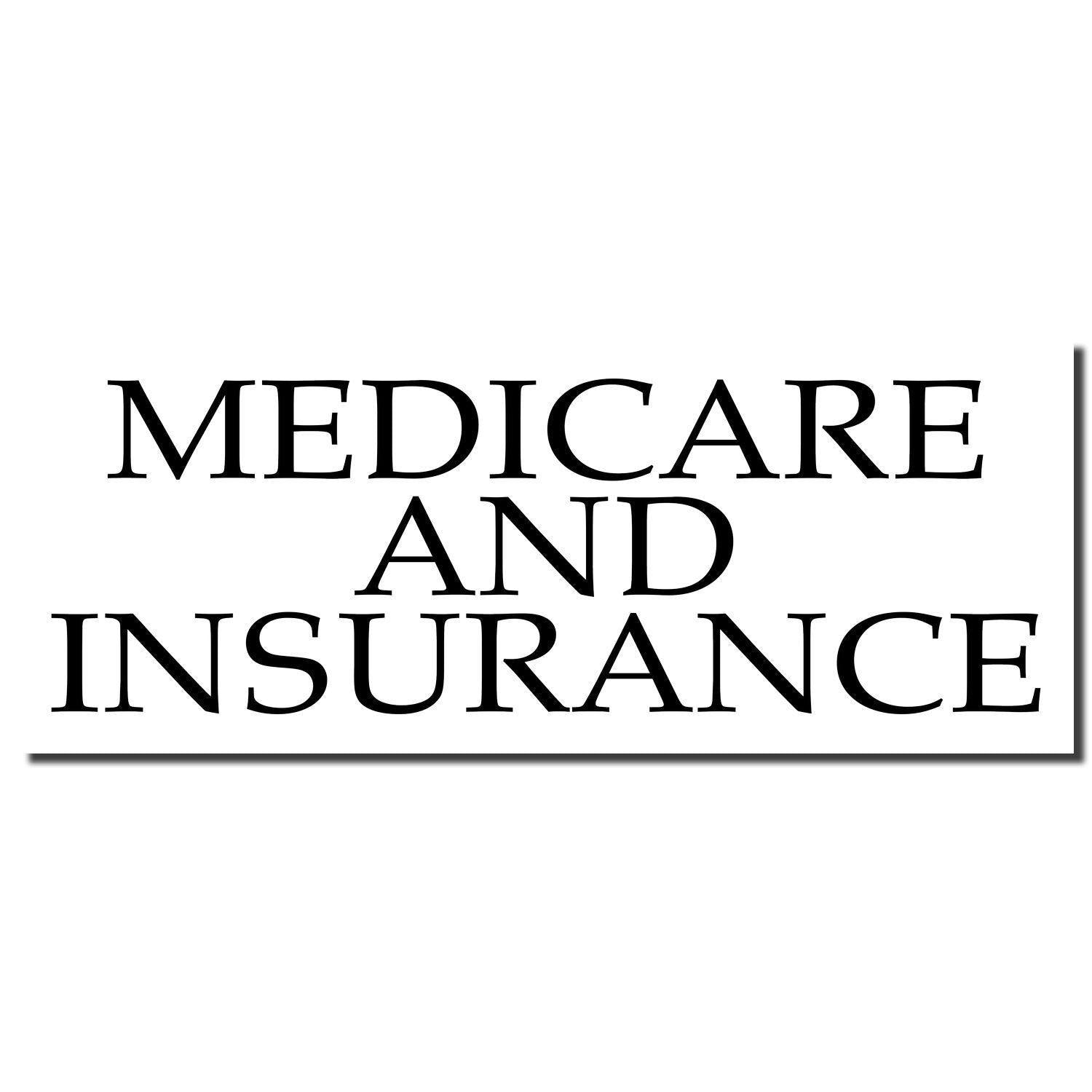 Image of the Large Medicare And Insurance Rubber Stamp imprint in bold, black capital letters on a white background.