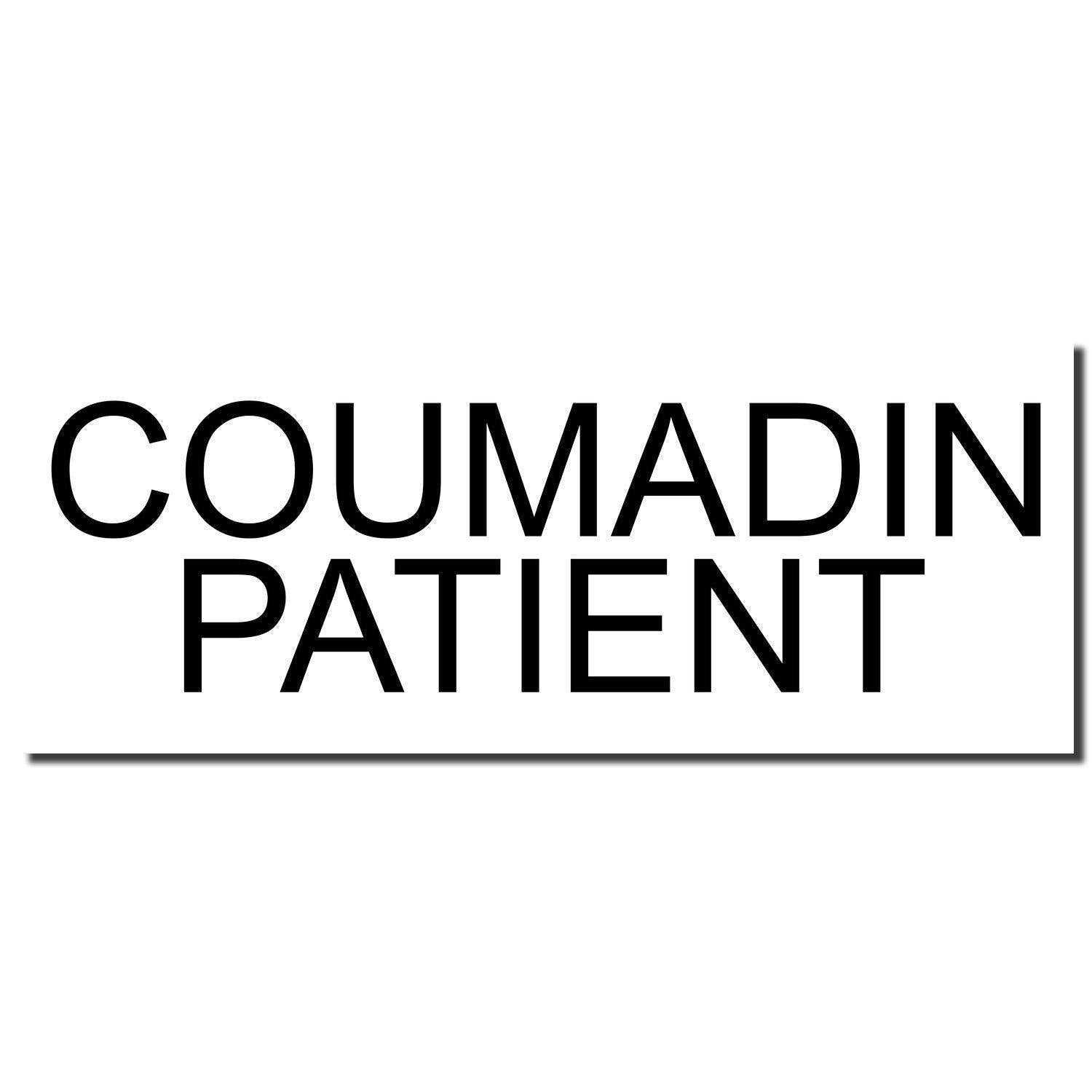 Image of a Large Coumadin Patient Rubber Stamp imprint showing the text COUMADIN PATIENT in bold, black letters on a white background.