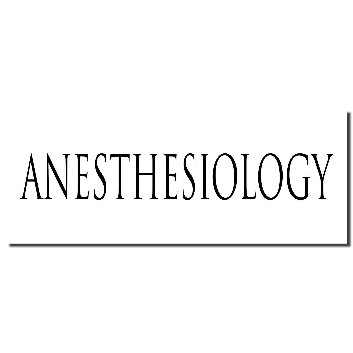 Large Anesthesiology Rubber Stamp imprint in black ink on a white background, displaying the word ANESTHESIOLOGY in bold, uppercase letters.