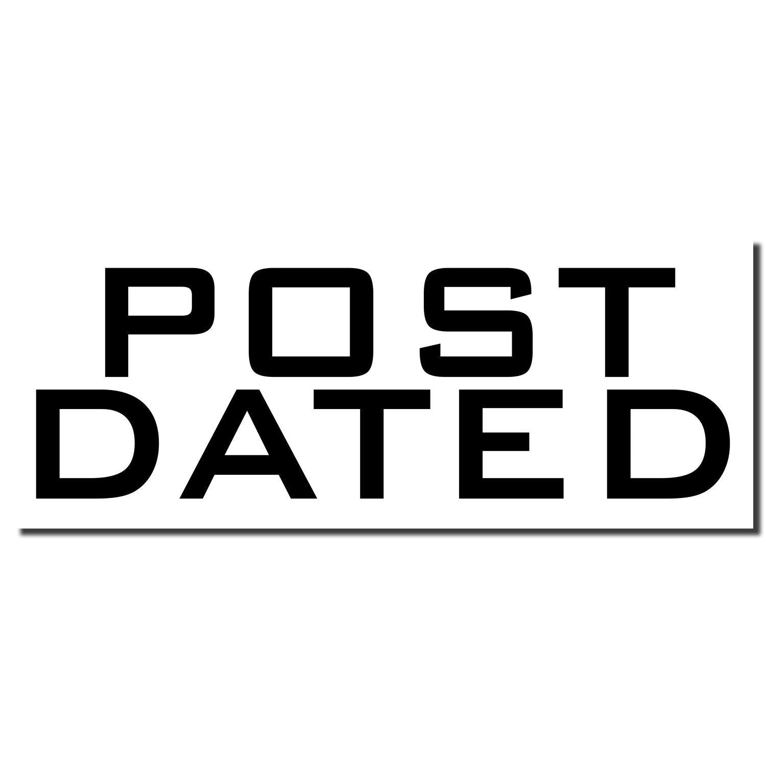 Large Self Inking Post Dated Stamp imprint showing the words POST DATED in bold, black, uppercase letters on a white background.