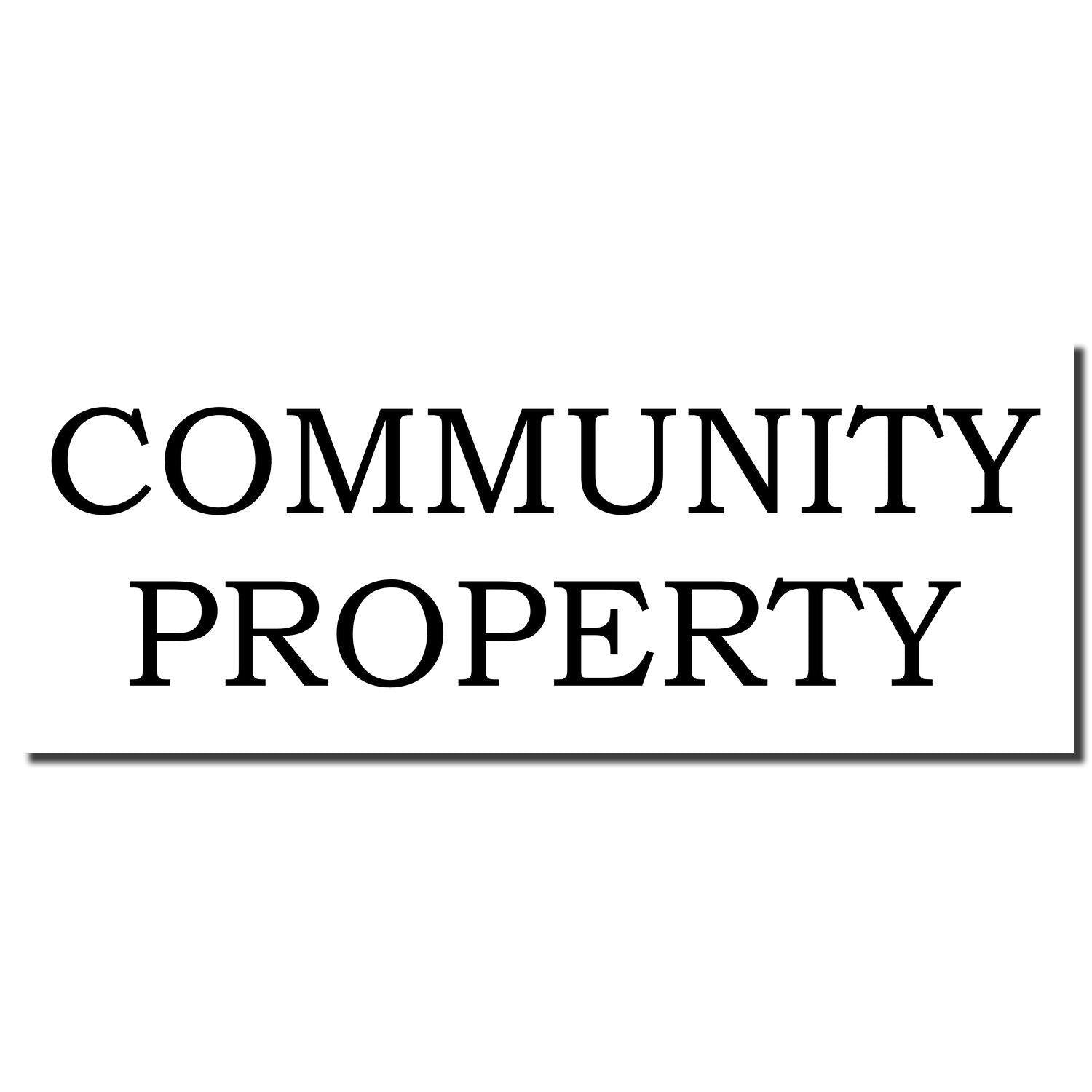 Image of a Large Community Property Rubber Stamp imprint showing the words COMMUNITY PROPERTY in bold, black, uppercase letters on a white background.