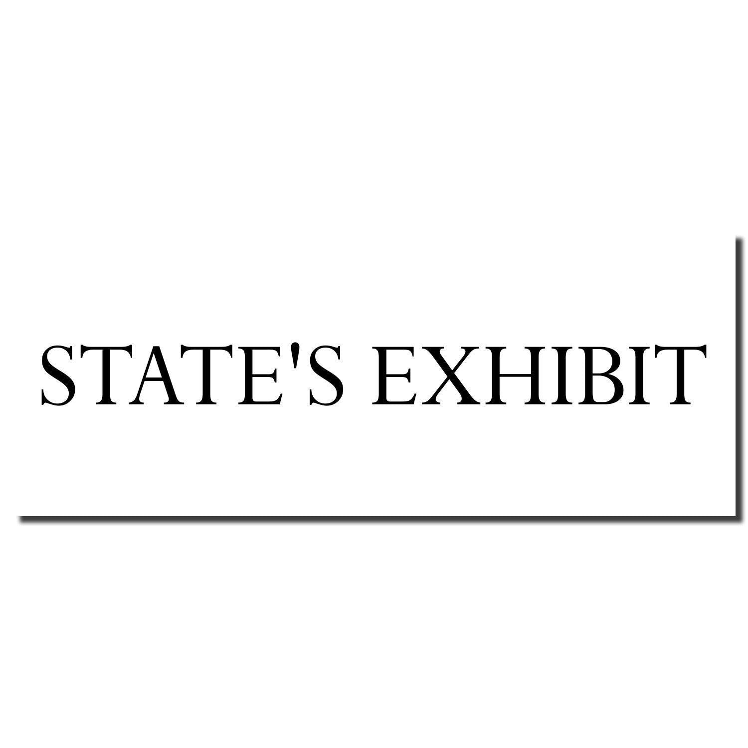 Imprint of the Large Pre-Inked States Exhibit Stamp showing the text 'STATE'S EXHIBIT' in black on a white background.