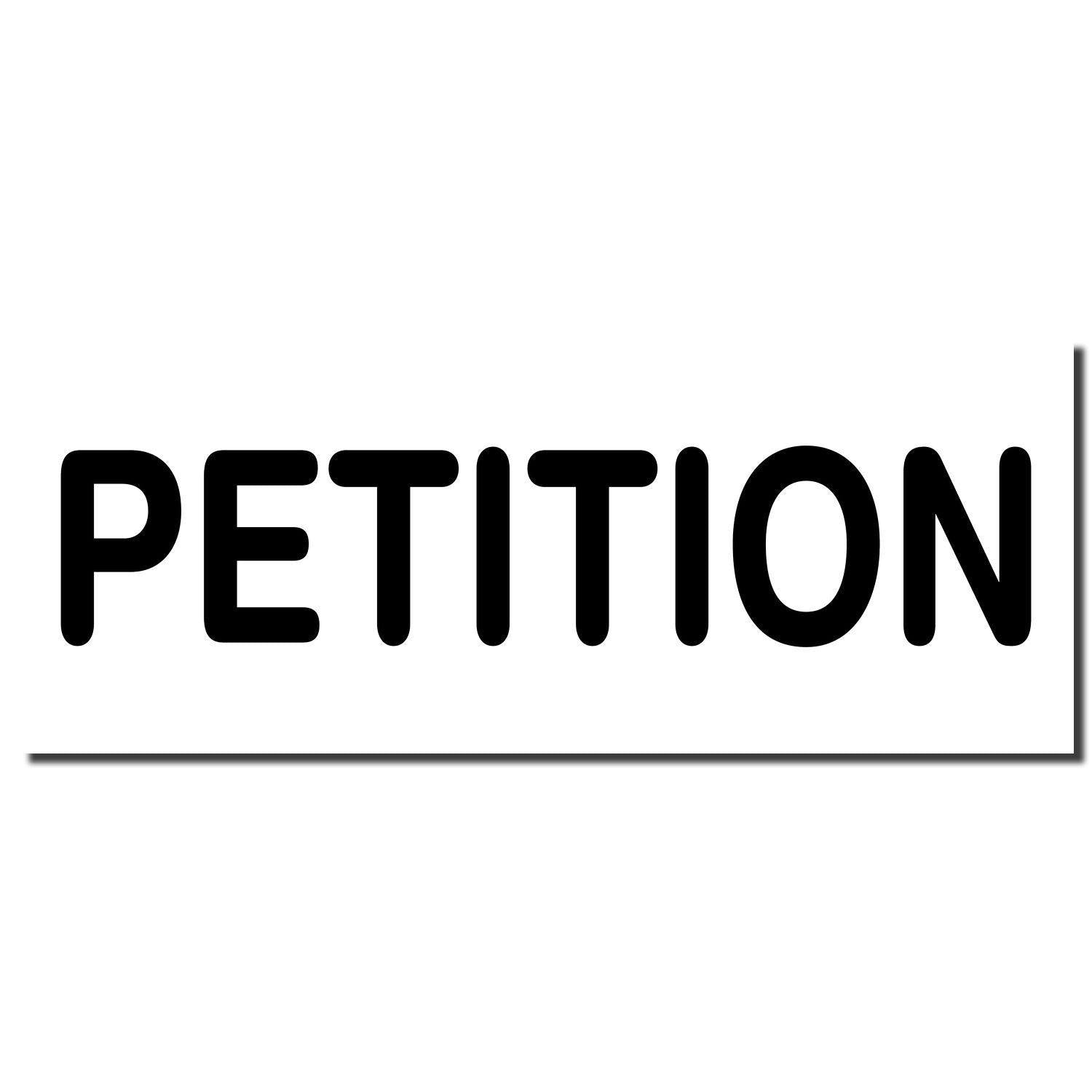 Image of a Large Self Inking Petition Stamp imprint showing the word 'PETITION' in bold black letters on a white background.