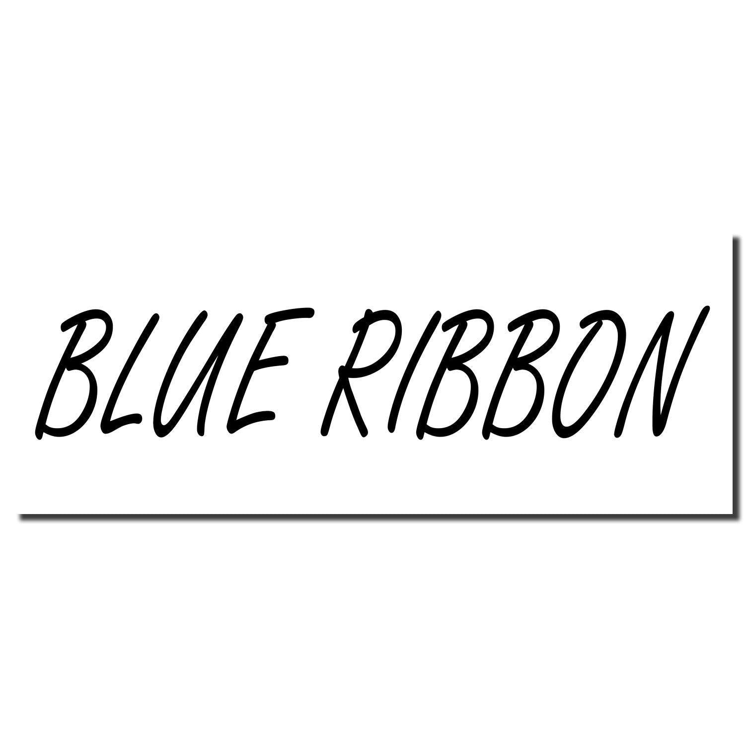 Large Pre-Inked Blue Ribbon Stamp imprint showing the text 'BLUE RIBBON' in bold, black, handwritten-style font on a white background.