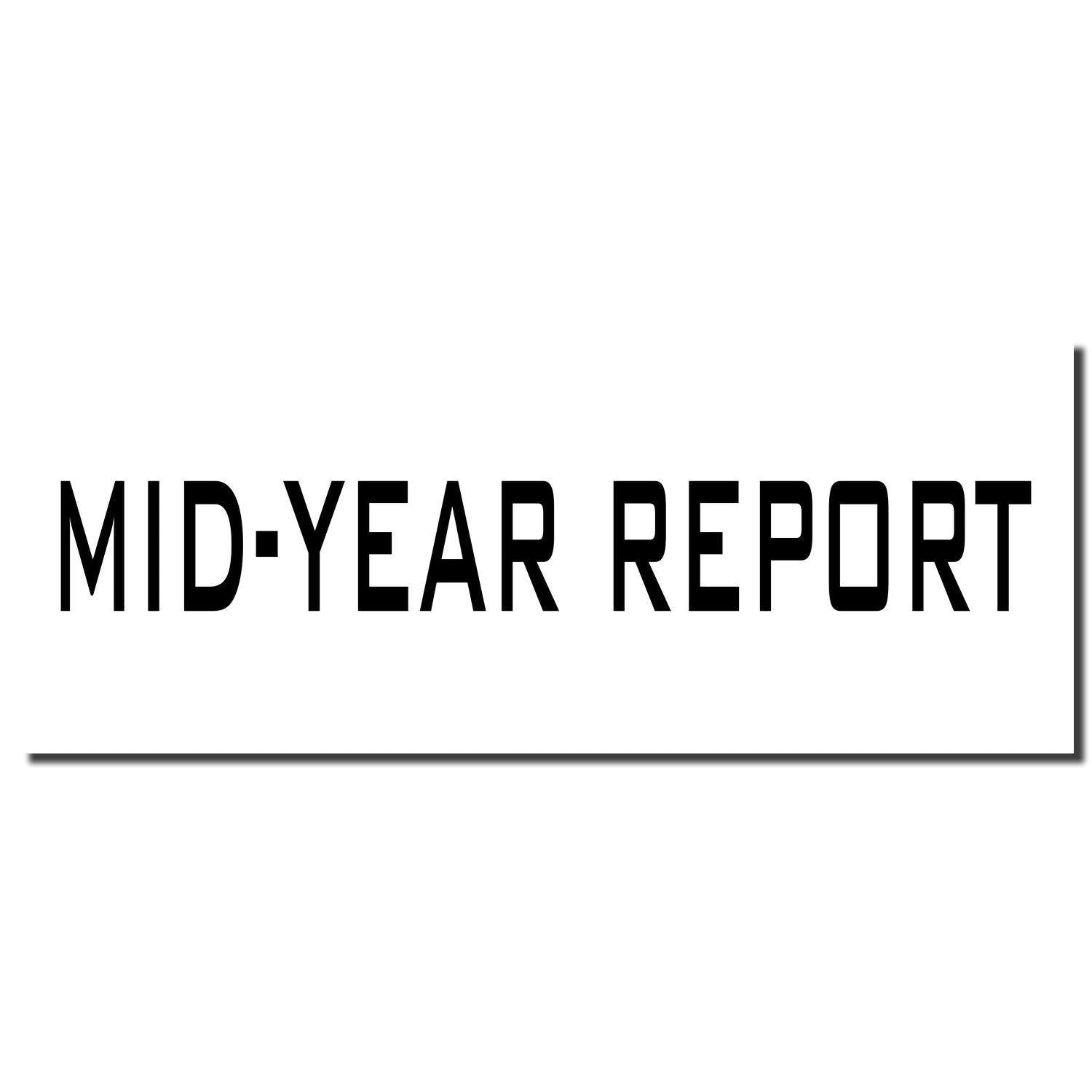 Large Pre-Inked Mid-Year Report Stamp imprint in bold black text on a white background.