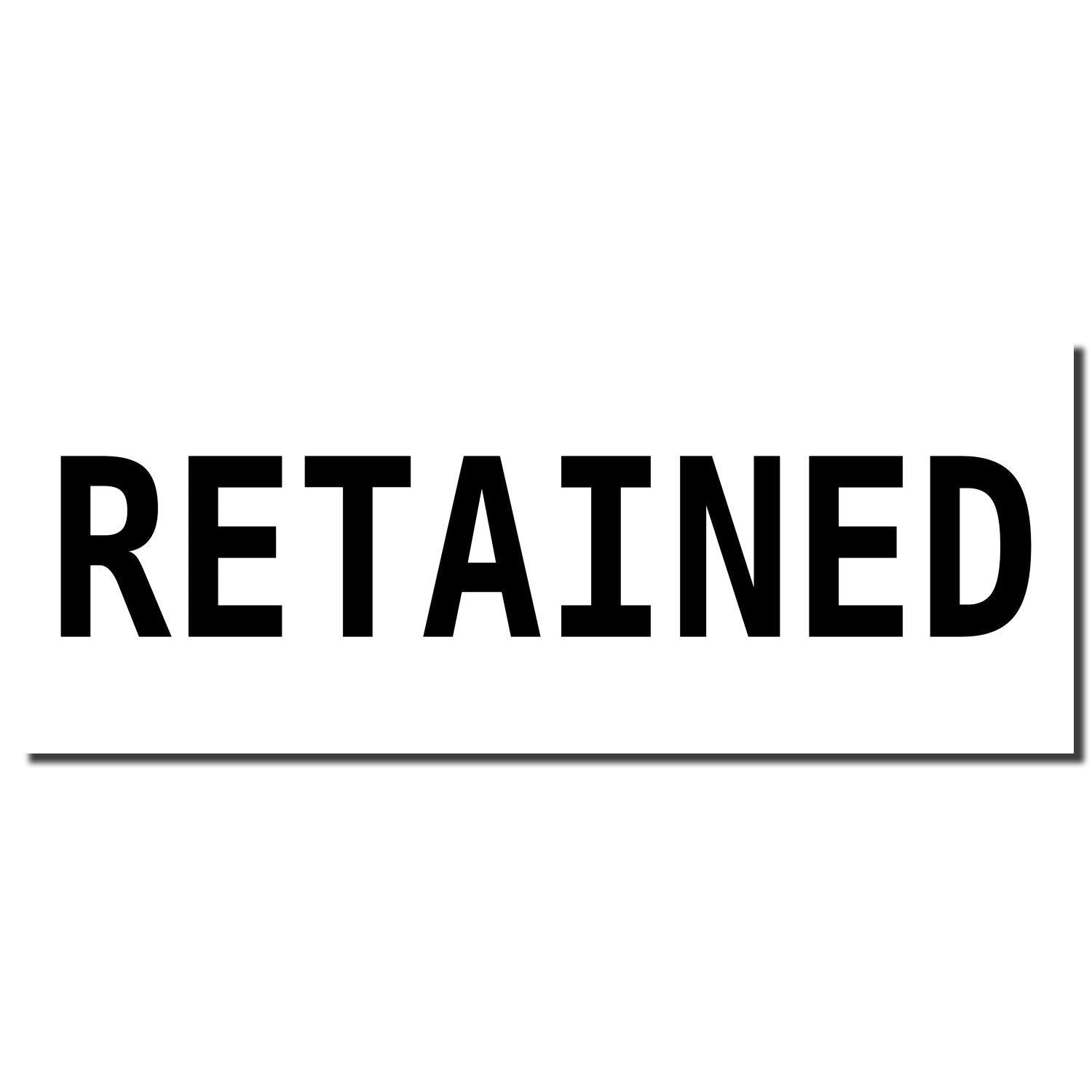 Image of a Large Pre-Inked Retained Stamp imprint showing the word RETAINED in bold black letters on a white background.