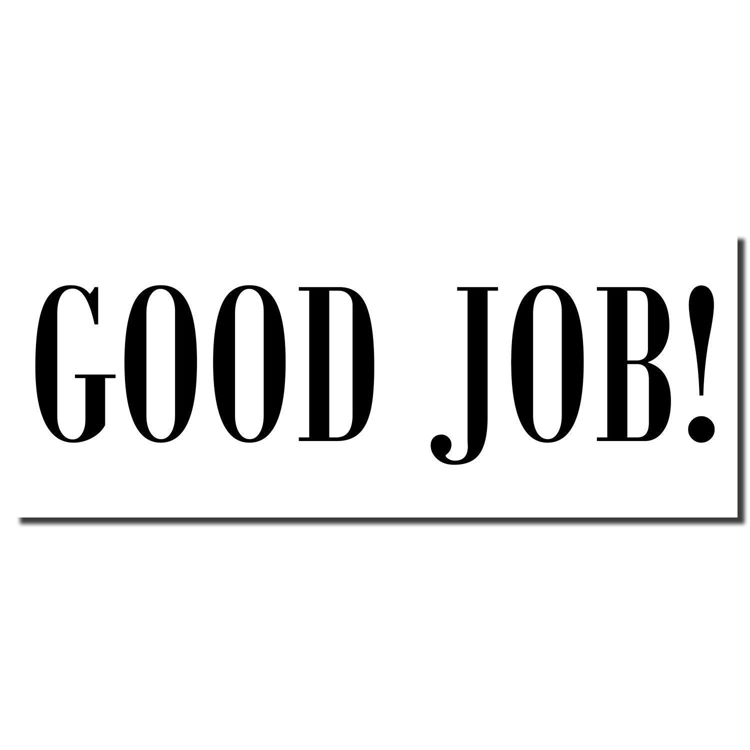 Large Good Job Rubber Stamp imprint showing the words 'GOOD JOB!' in bold, black letters on a white background."