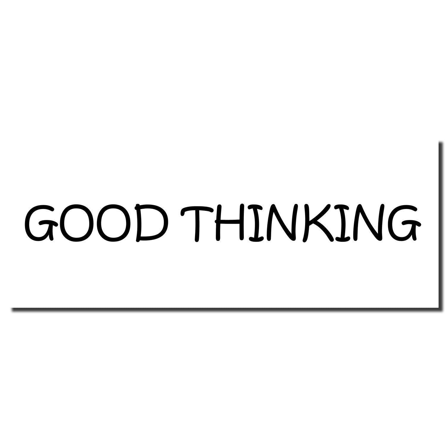 Imprint of the Large Good Thinking Rubber Stamp showing the words 'GOOD THINKING' in bold, black letters on a white background.