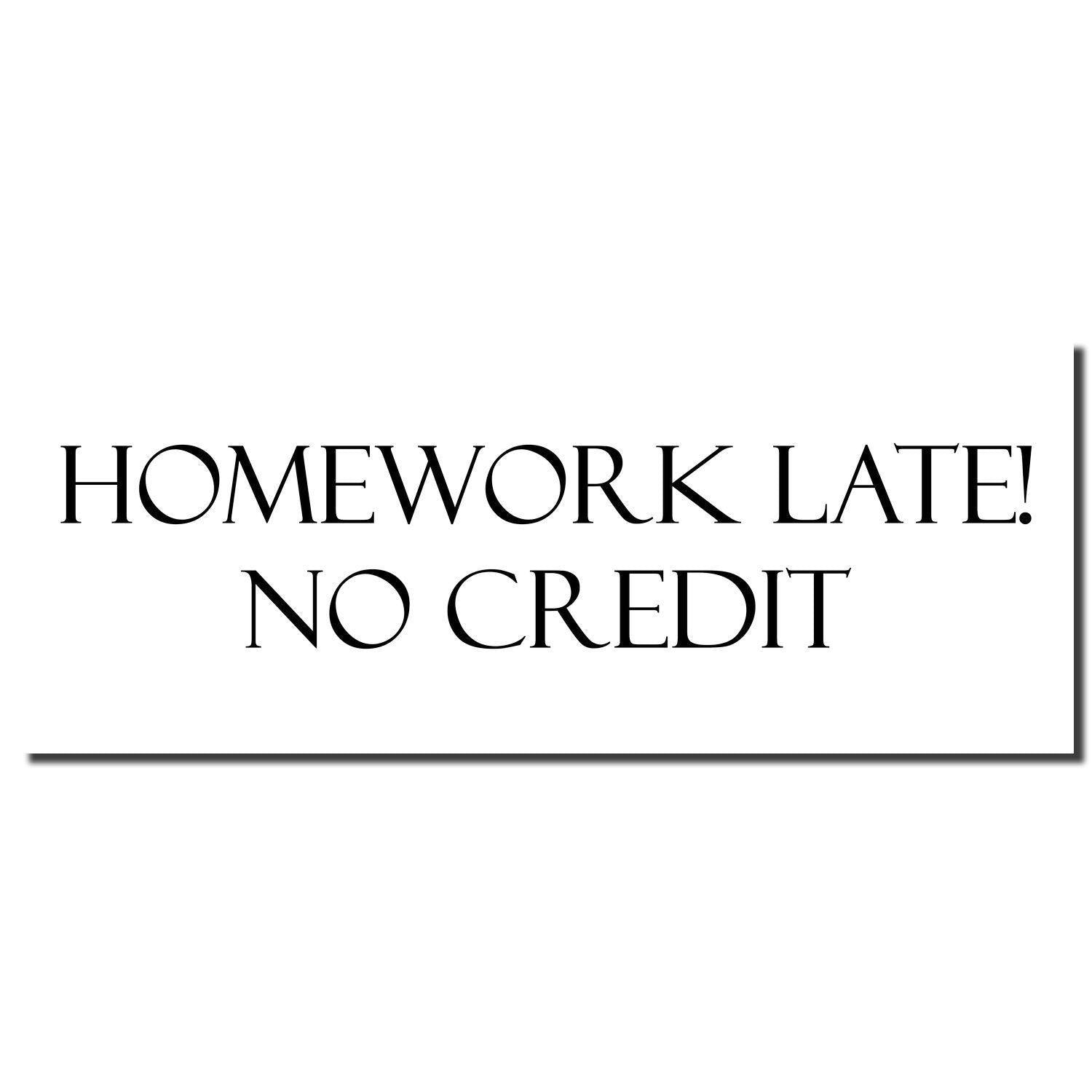 Large Homework Late No Credit Rubber Stamp imprint in black text on a white background.