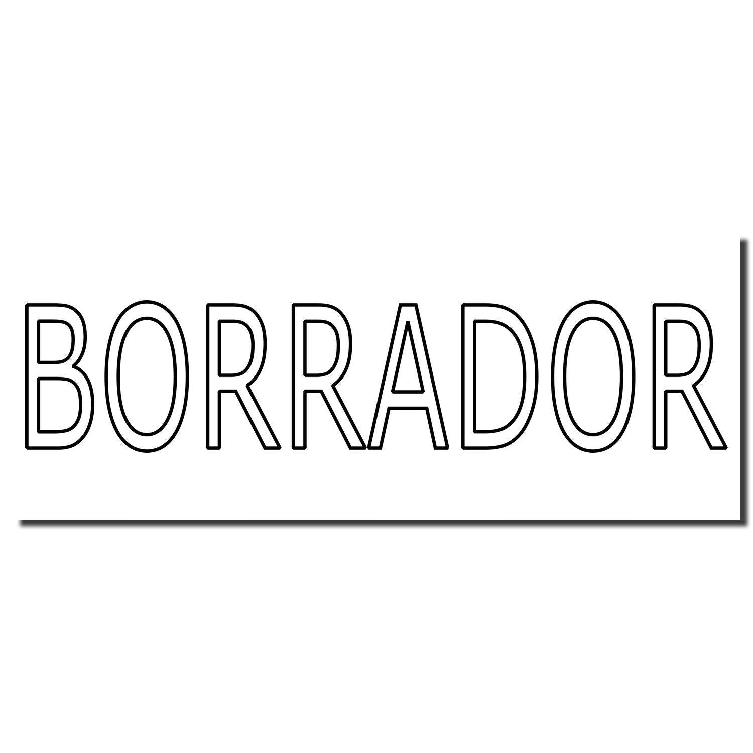 Large Self Inking Borrador Stamp imprint in bold black letters on a white background.