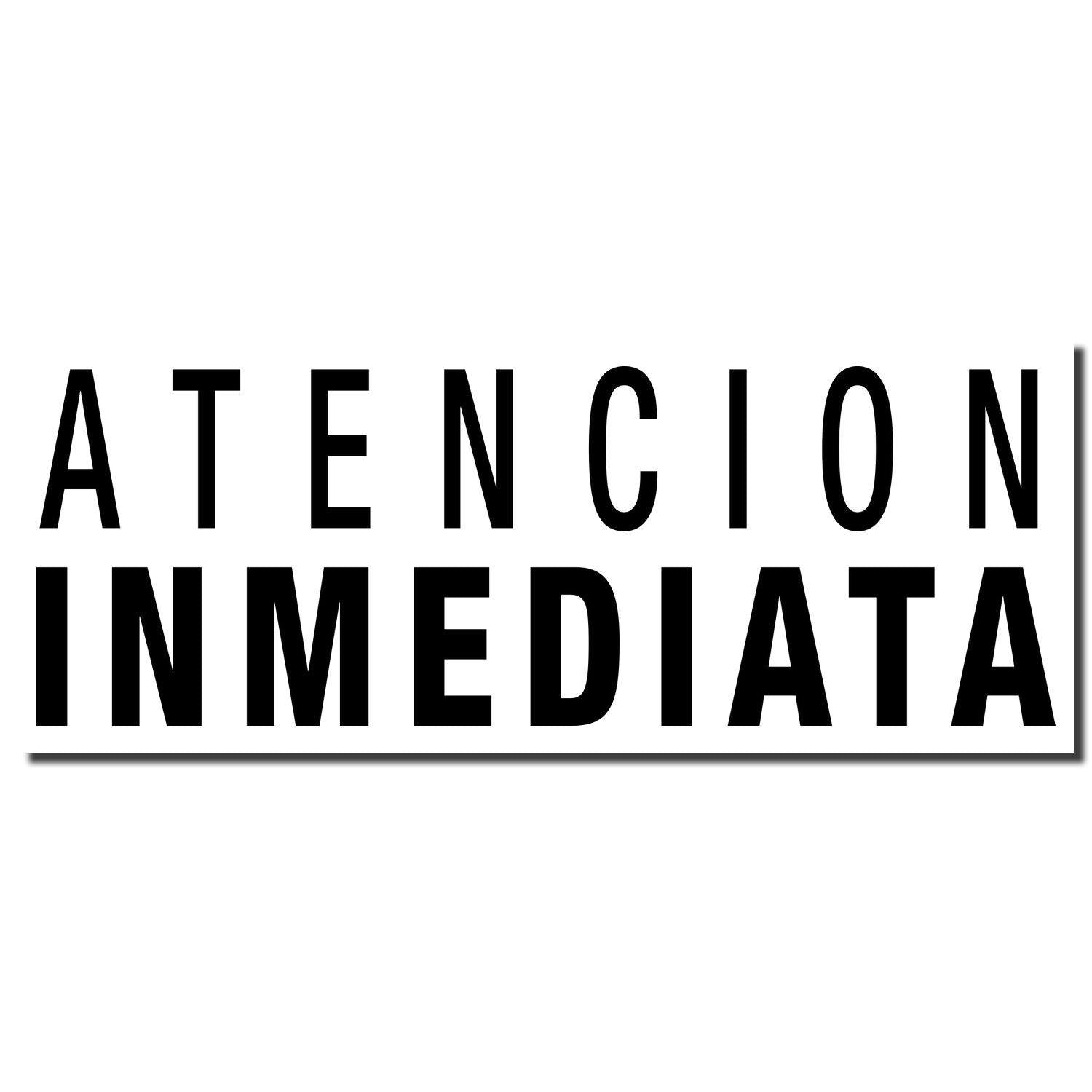 Atencion Inmediata Rubber Stamp with bold black uppercase letters on a white background, emphasizing urgency and immediate attention.