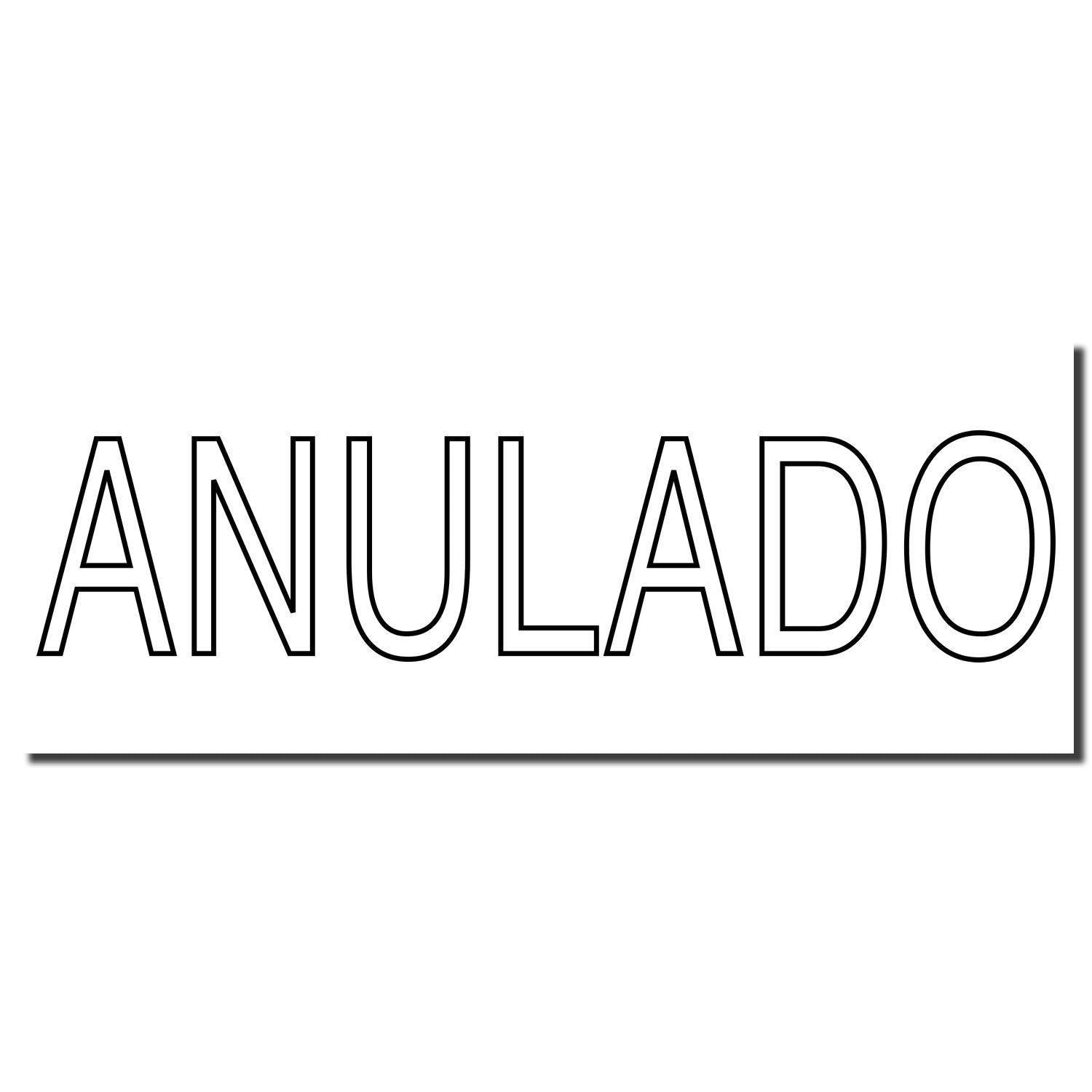 Large Pre-Inked Outline Anulado Stamp imprint in black ink on a white background, displaying the word ANULADO in bold, outlined letters.