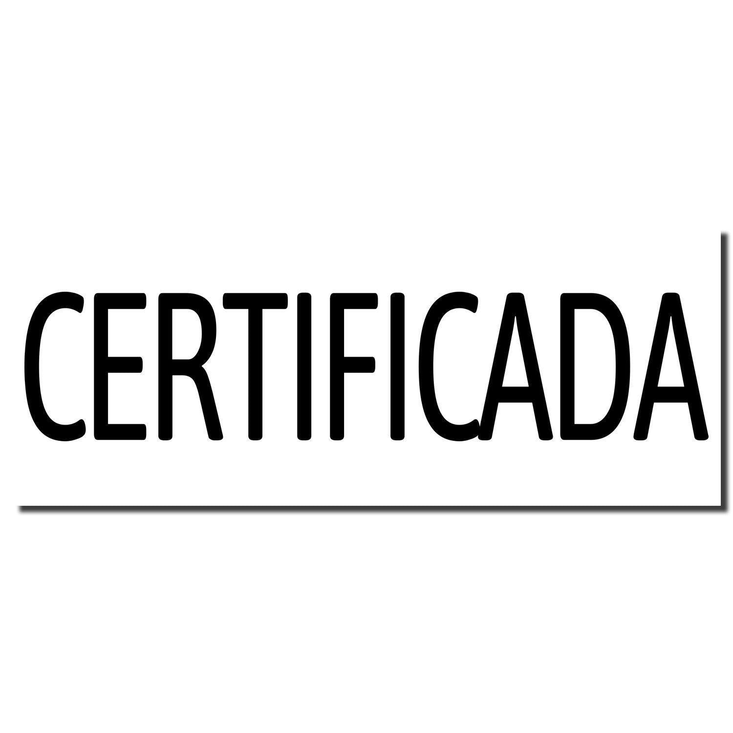 Image of the Certificada Rubber Stamp imprint in bold black letters on a white background.