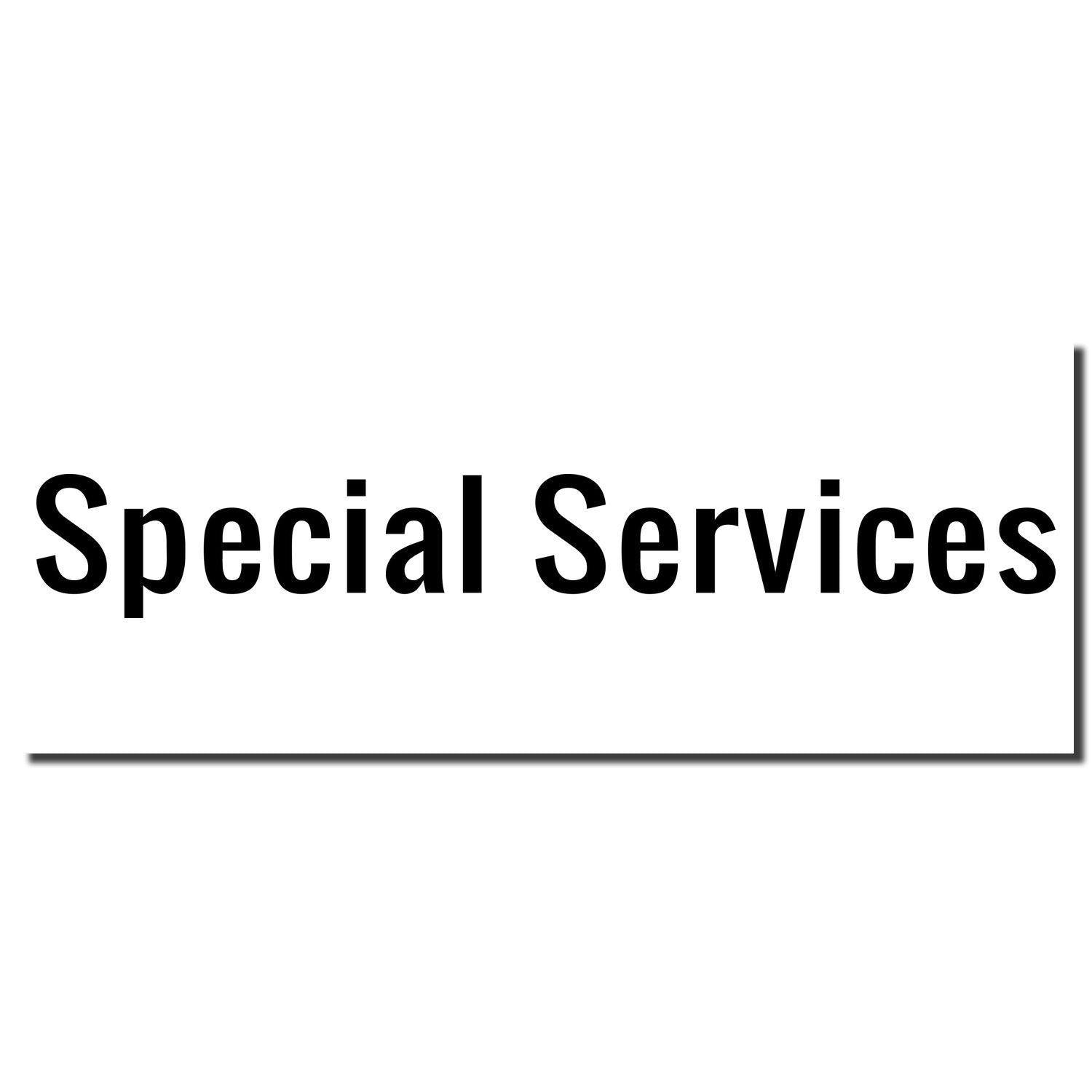 Large Pre-Inked Special Services Stamp imprint showing the text Special Services in bold black letters on a white background.