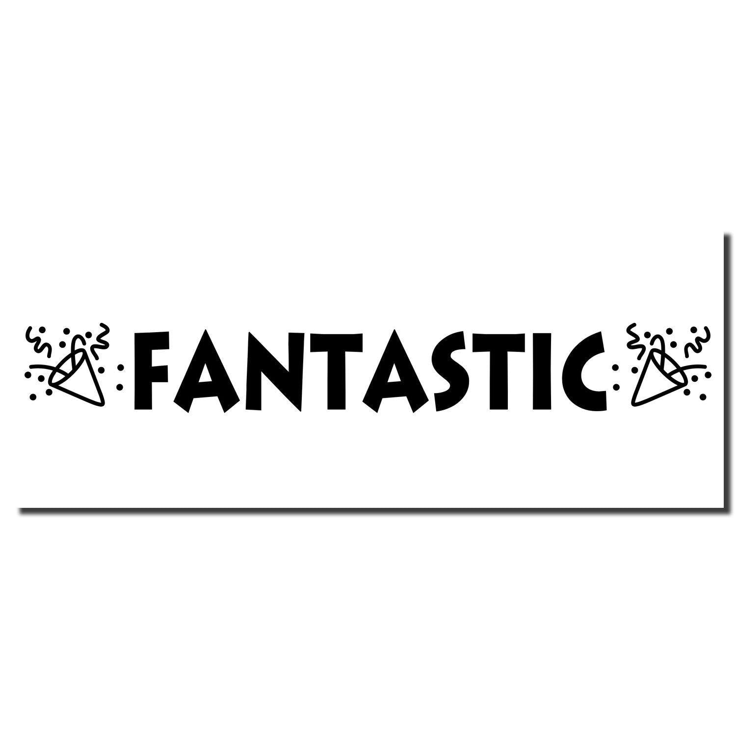 Fantastic with Icons Rubber Stamp imprint showing the word 'Fantastic' in bold black letters with celebratory icons on both sides.