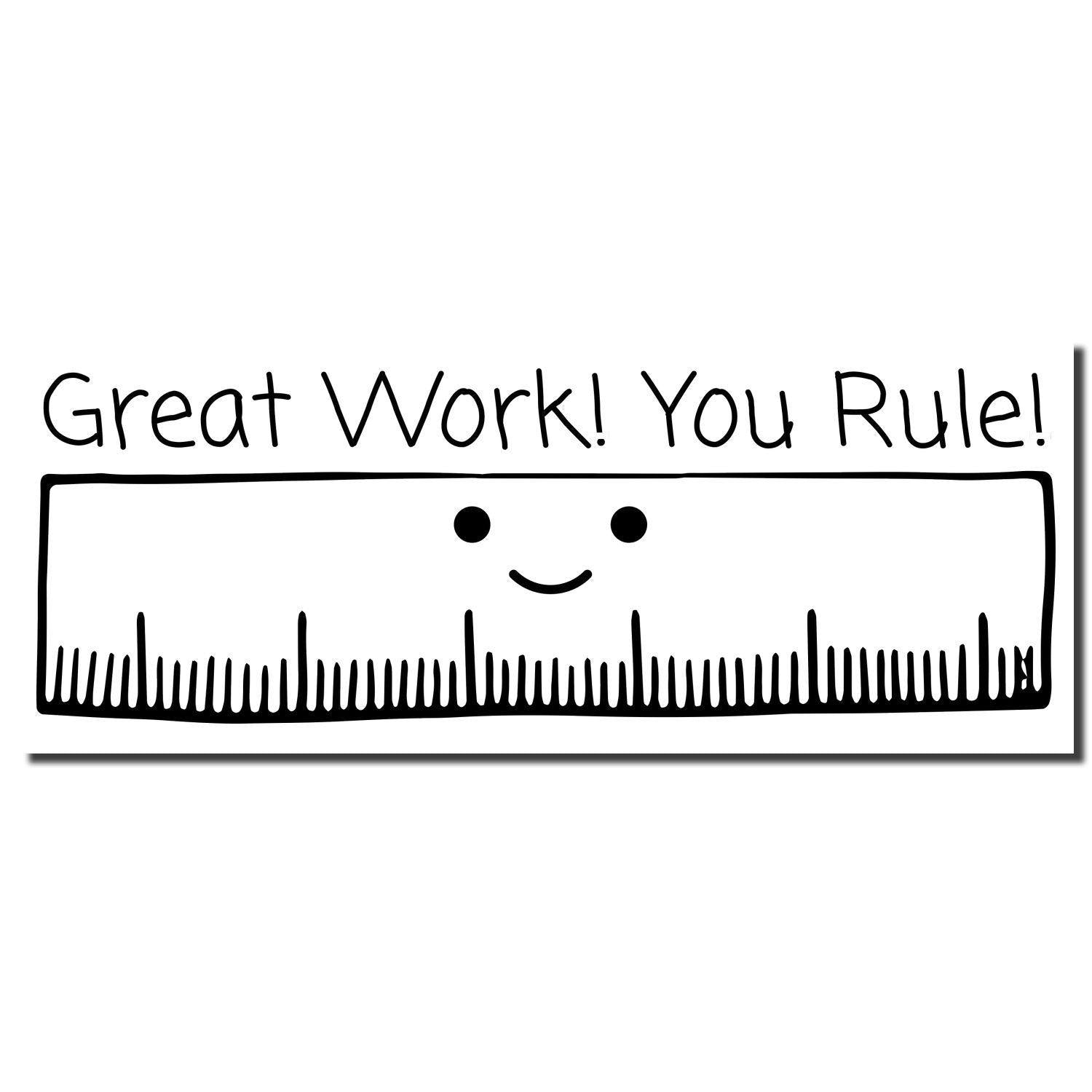 Large Great Work You Rule Rubber Stamp with a smiling ruler illustration and the text Great Work! You Rule! above it.