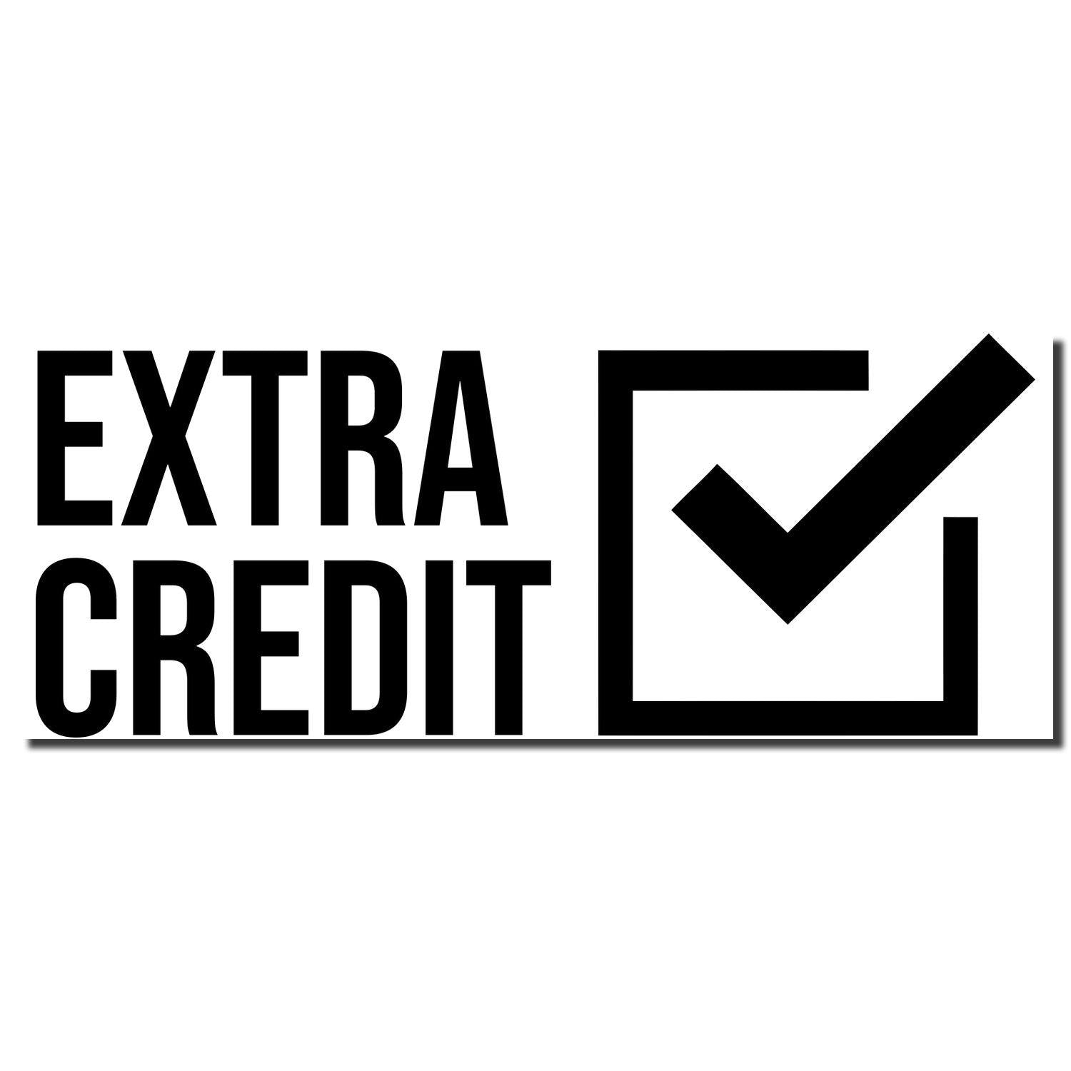 Large Pre-Inked Extra Credit Stamp with bold black text EXTRA CREDIT and a checkmark in a square box on a white background.