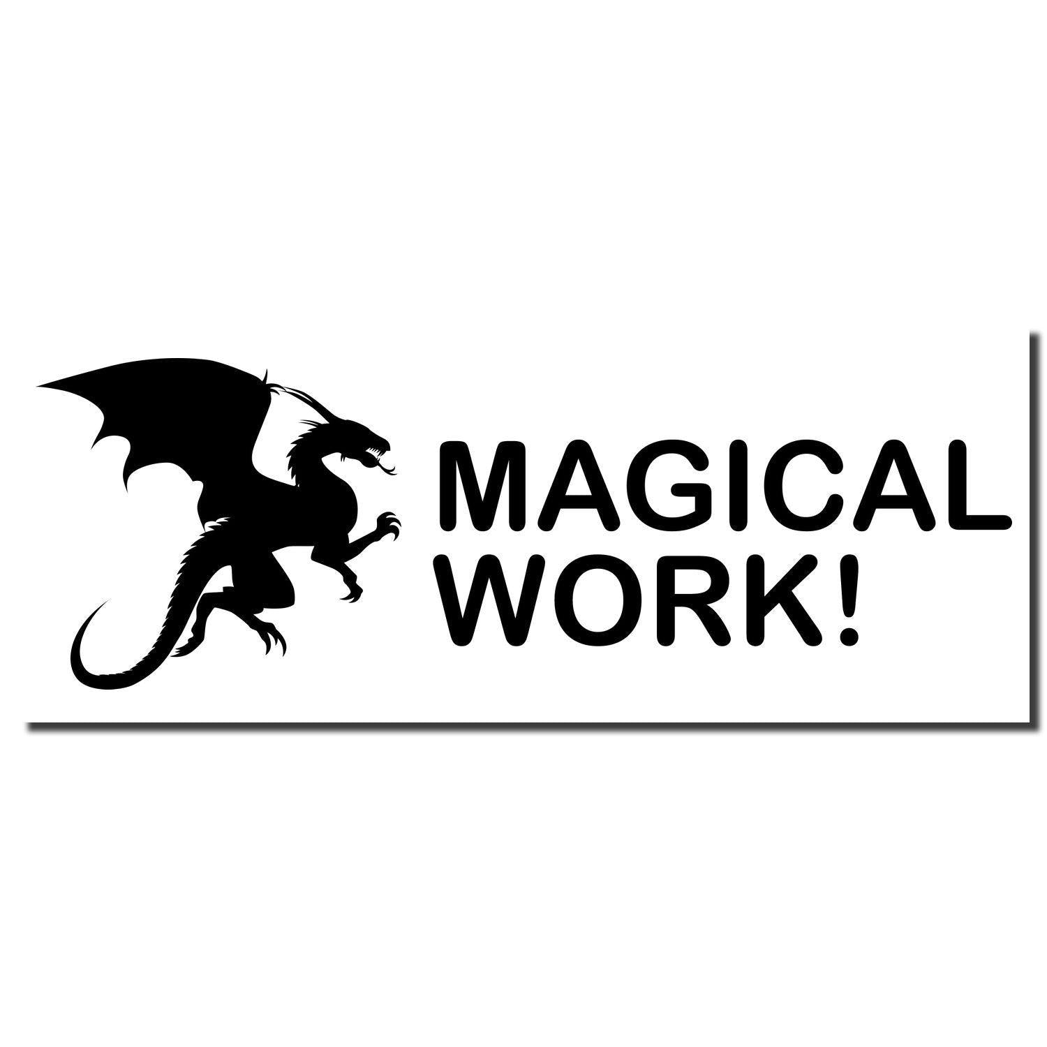 Dragon Magical Work Rubber Stamp with a black dragon silhouette and the text MAGICAL WORK! in bold letters.