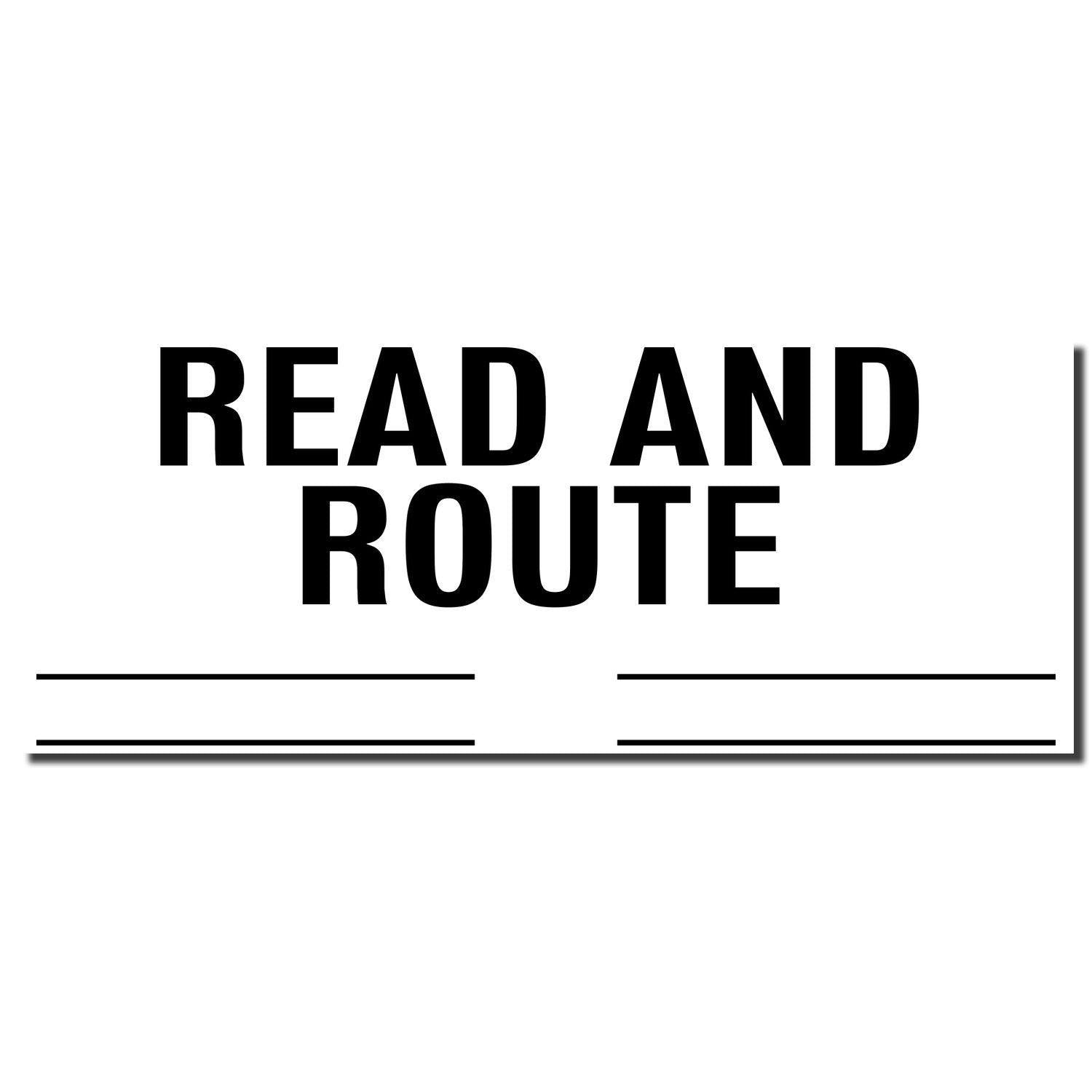 Slim Pre-Inked Read and Route with Lines Stamp imprint showing READ AND ROUTE in bold black text with lines below for notes.