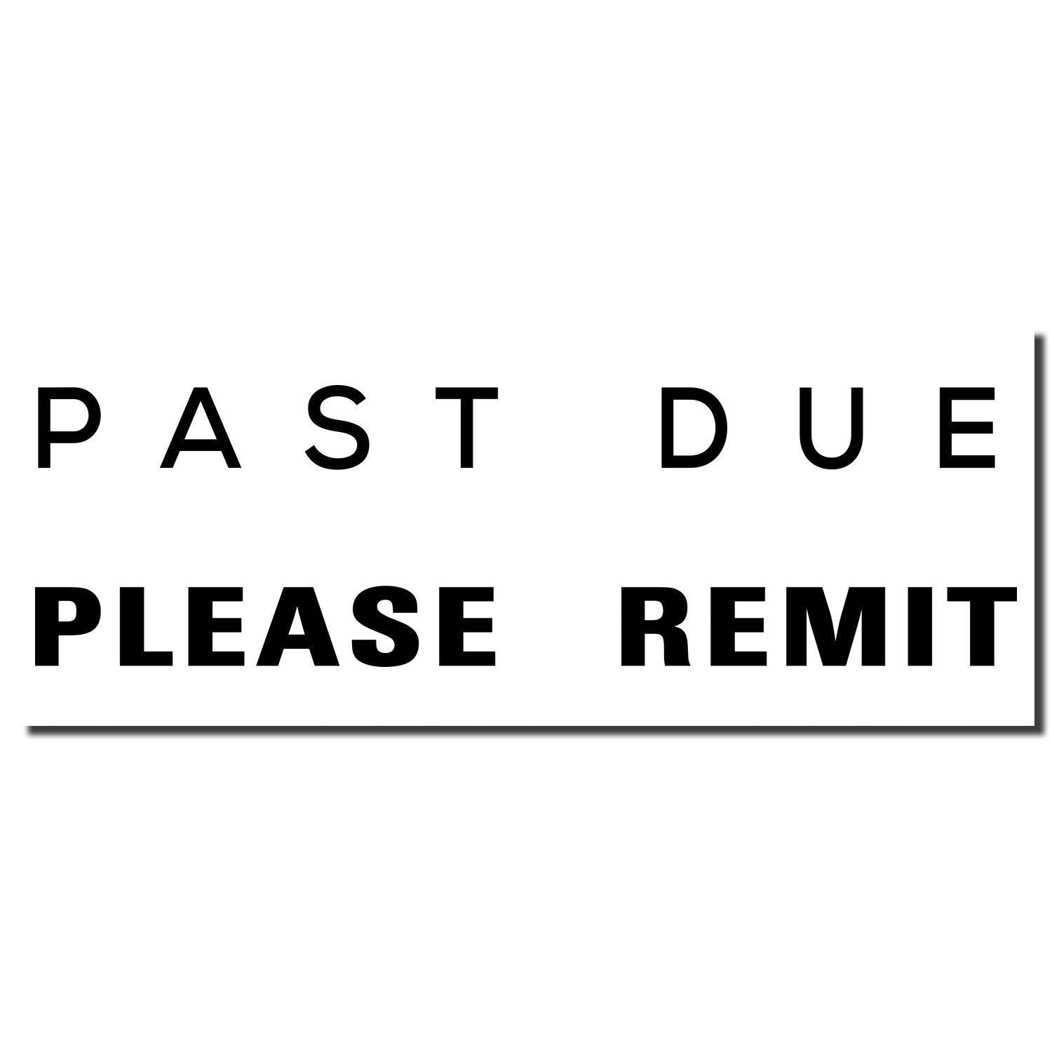 Image of a Large Past Due Please Remit Rubber Stamp imprint in black text on a white background, with PAST DUE and PLEASE REMIT in bold.