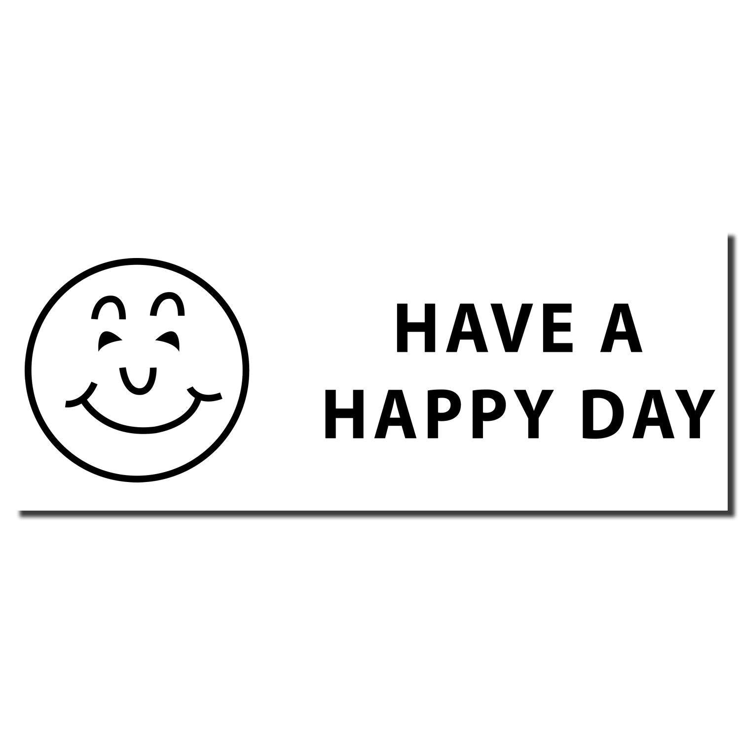 Slim Pre-Inked Have a Happy Day Stamp with a smiling face and the text HAVE A HAPPY DAY in bold black letters.