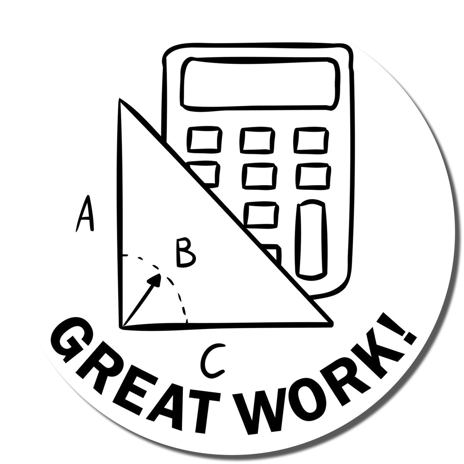 Enlarged Imprint Self-Inking Round Great Work with Calculator Stamp Sample