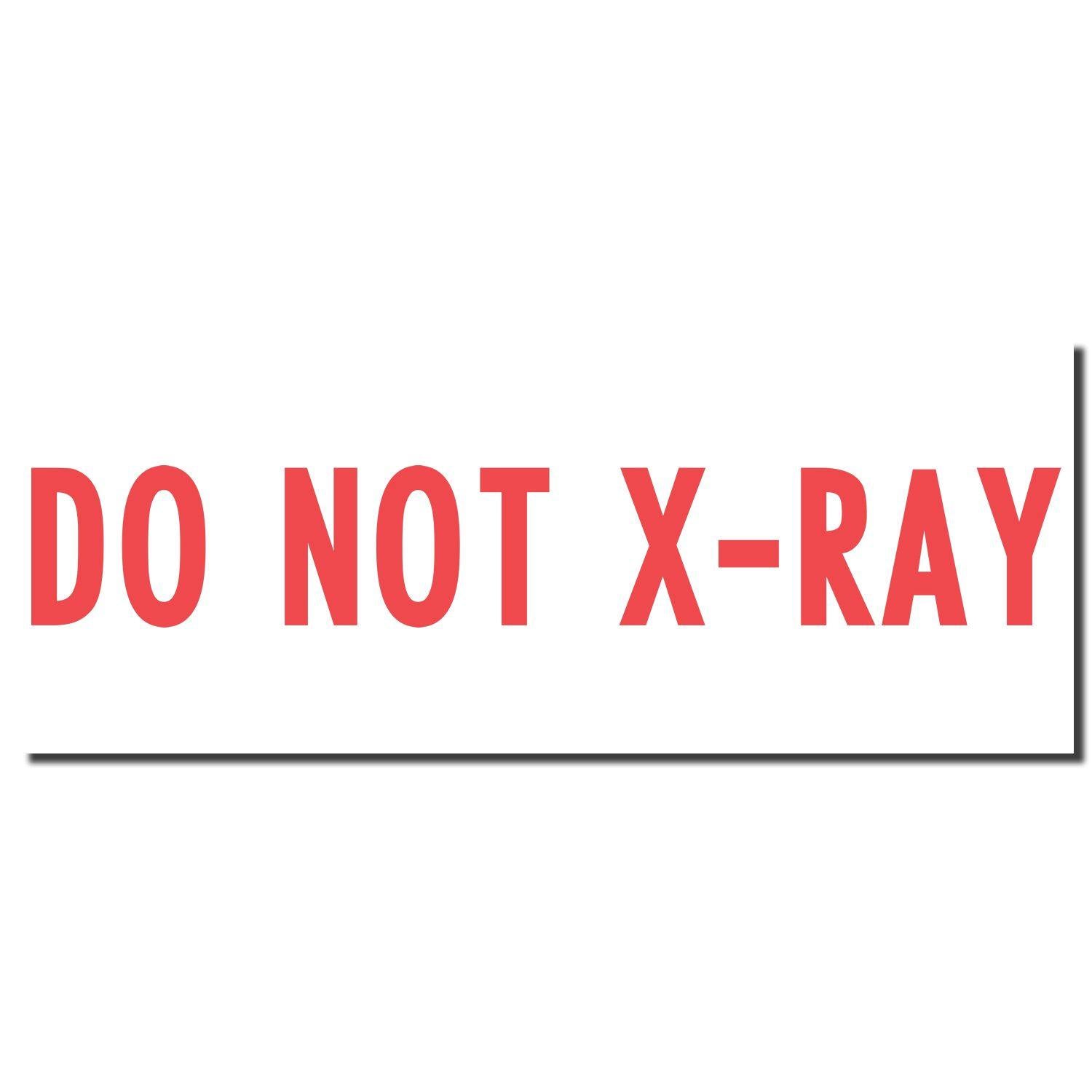 Enlarged Imprint for Do Not X-Ray Xstamper Stamp