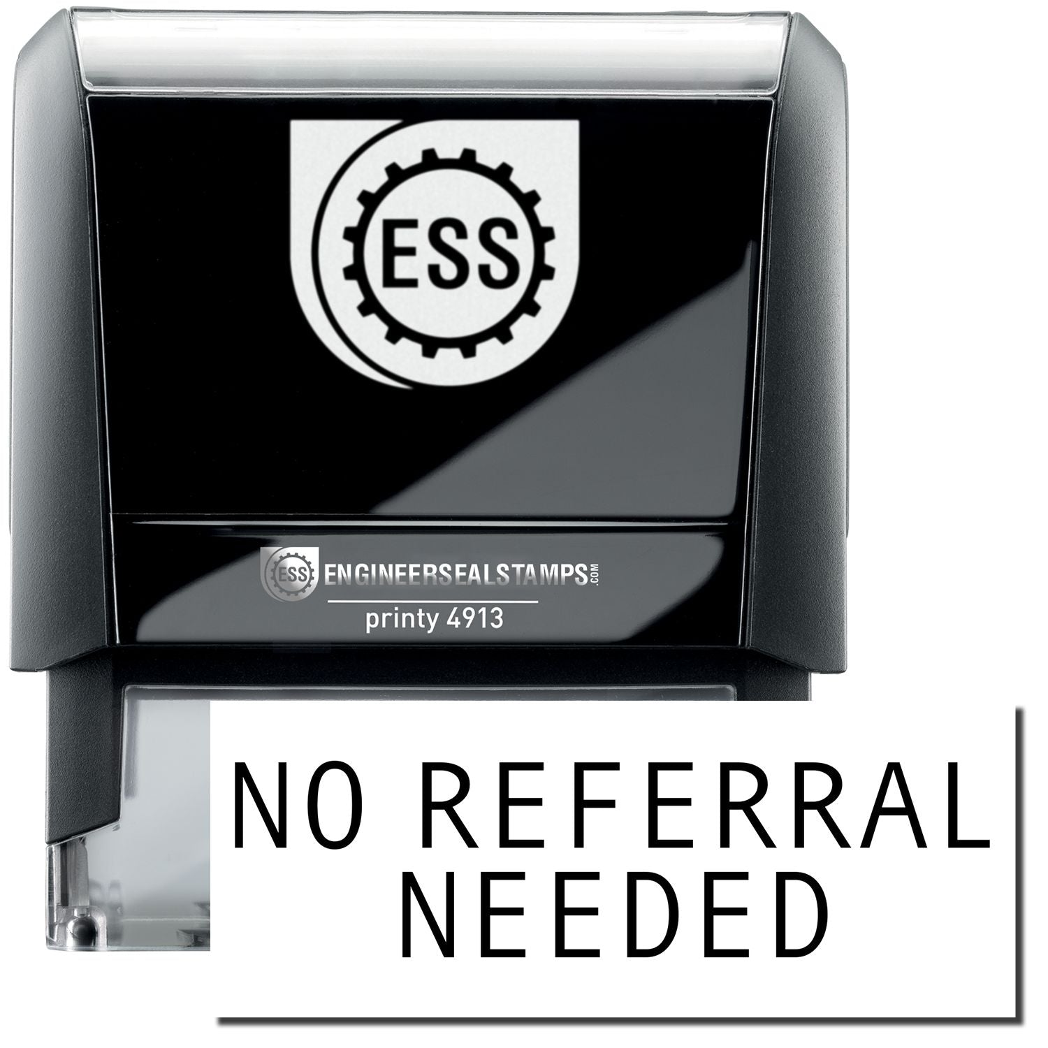 A self-inking stamp with a stamped image showing how the text NO REFERRAL NEEDED in a large font is displayed by it.