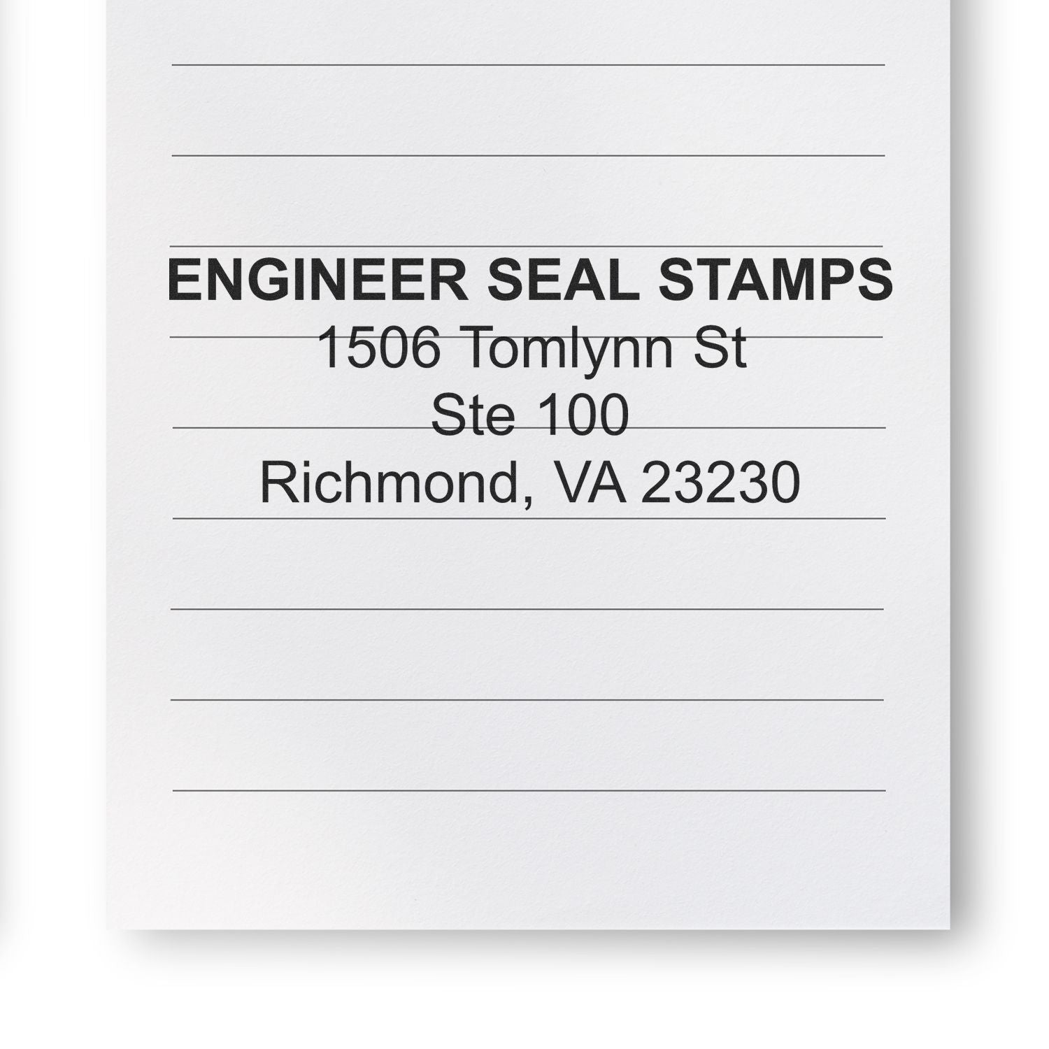 4 Line Address Stamp Regular Rubber Stamp imprint on paper, displaying 'ENGINEER SEAL STAMPS, 1506 Tomlynn St, Ste 100, Richmond, VA 23230'.