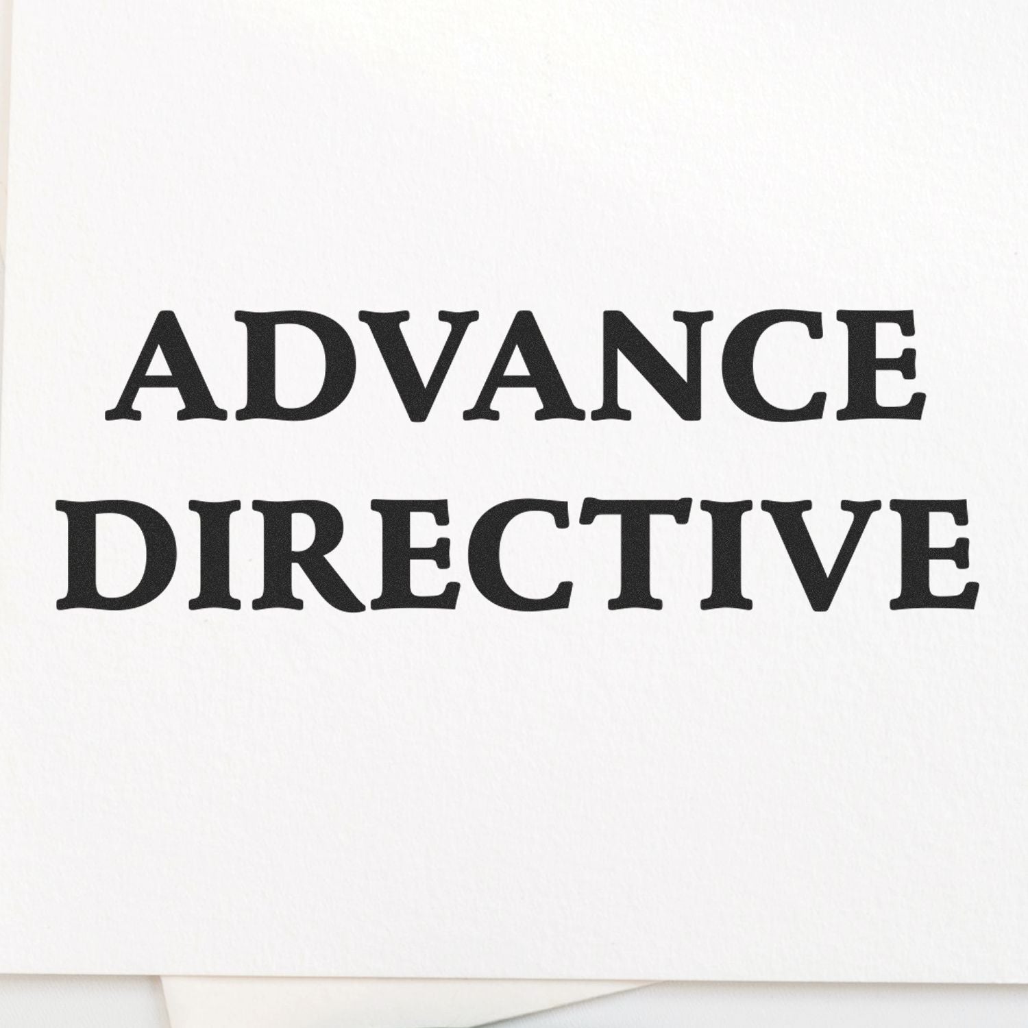 Document stamped with 'ADVANCE DIRECTIVE' using the Large Advance Directive Rubber Stamp, showcasing clear and bold text on white paper.