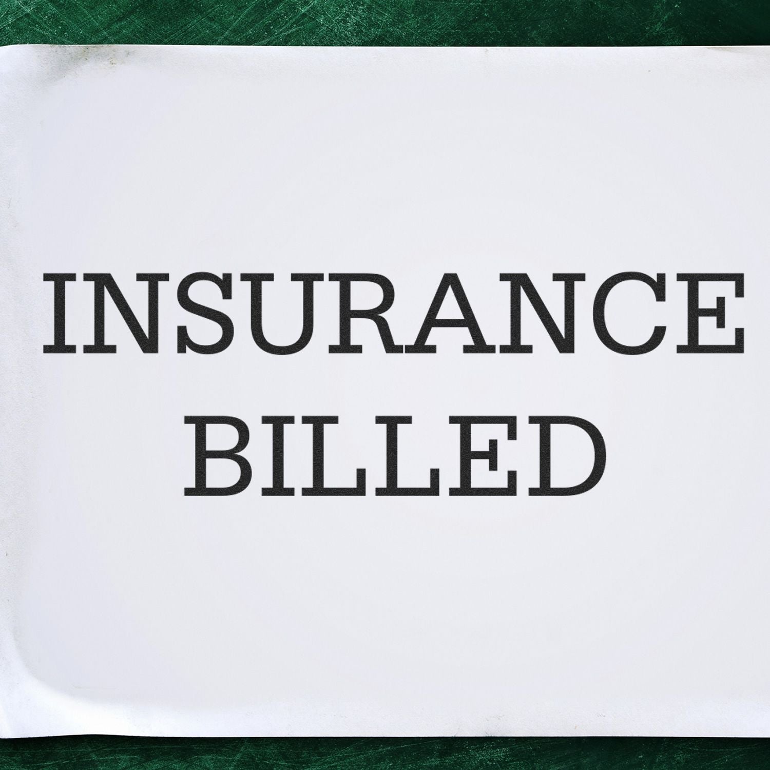 Insurance Billed Rubber Stamp impression on white paper with bold black text reading 'INSURANCE BILLED' against a green background.