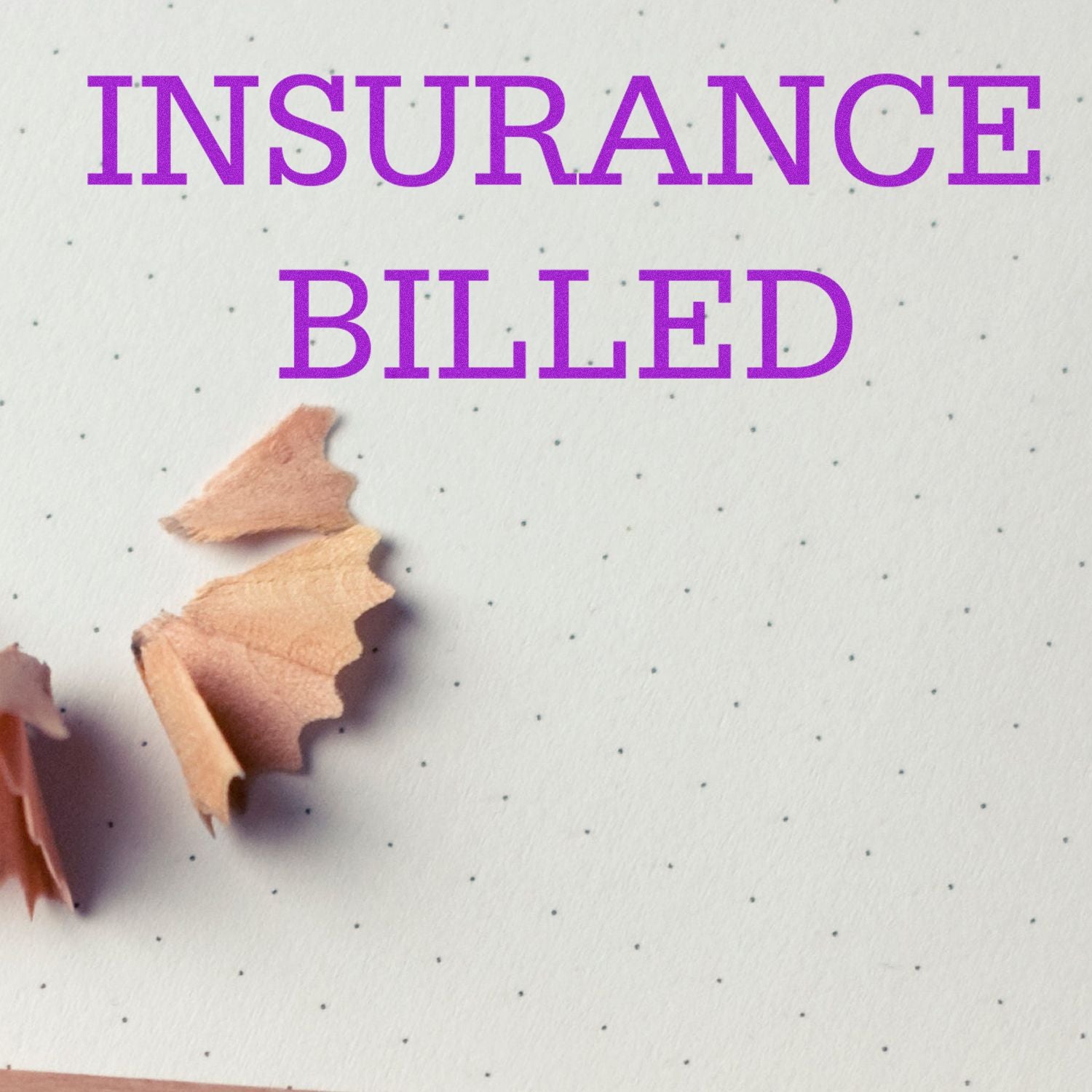 Large Pre-Inked Insurance Billed Stamp used on paper with pencil shavings nearby, displaying the text 'INSURANCE BILLED' in purple ink.