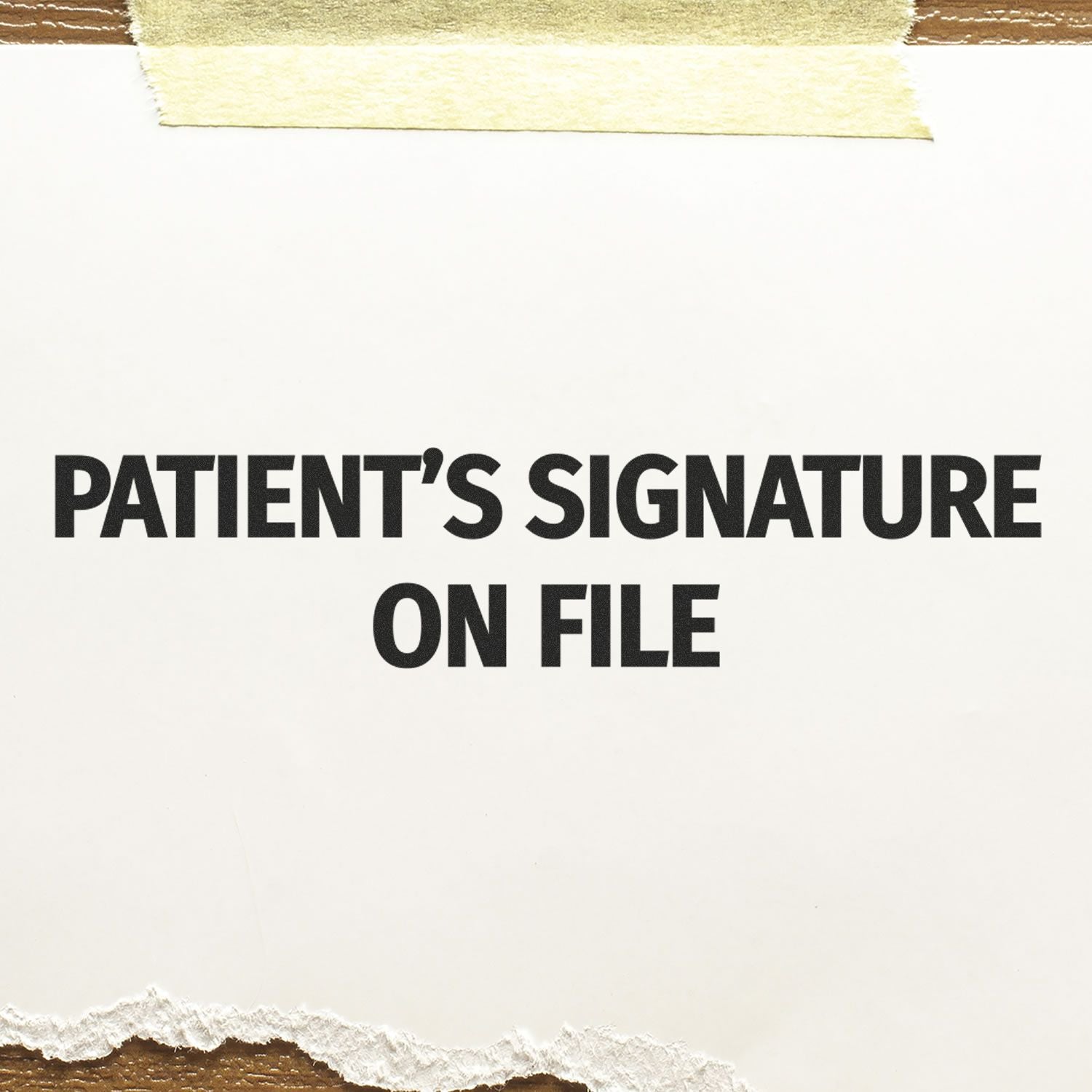 Patient's Signature on File rubber stamp impression on a white paper, with torn edges and taped at the top.