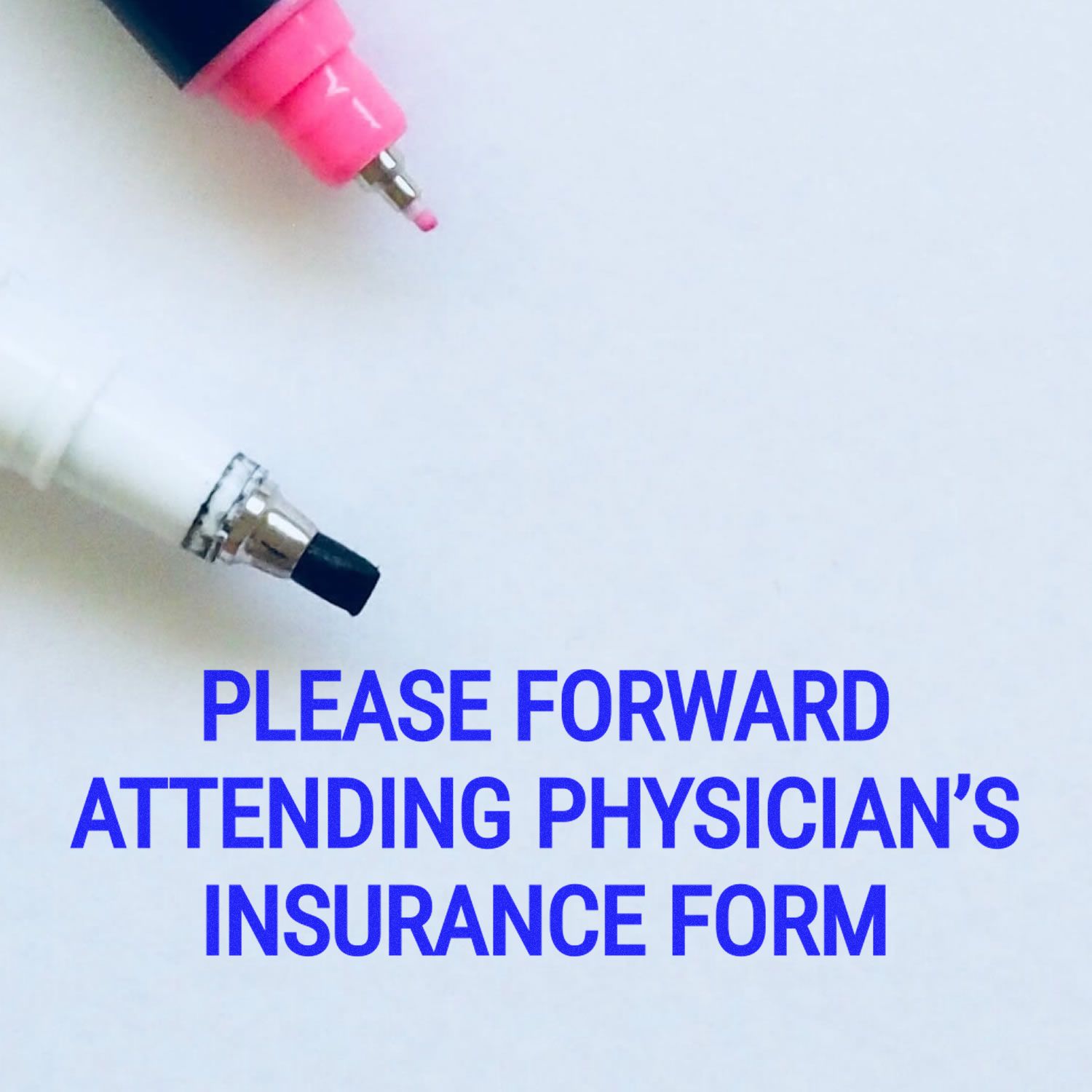 Please Forward Attending Physicians Rubber Stamp in use, with the text 'Please Forward Attending Physician's Insurance Form' stamped on paper.