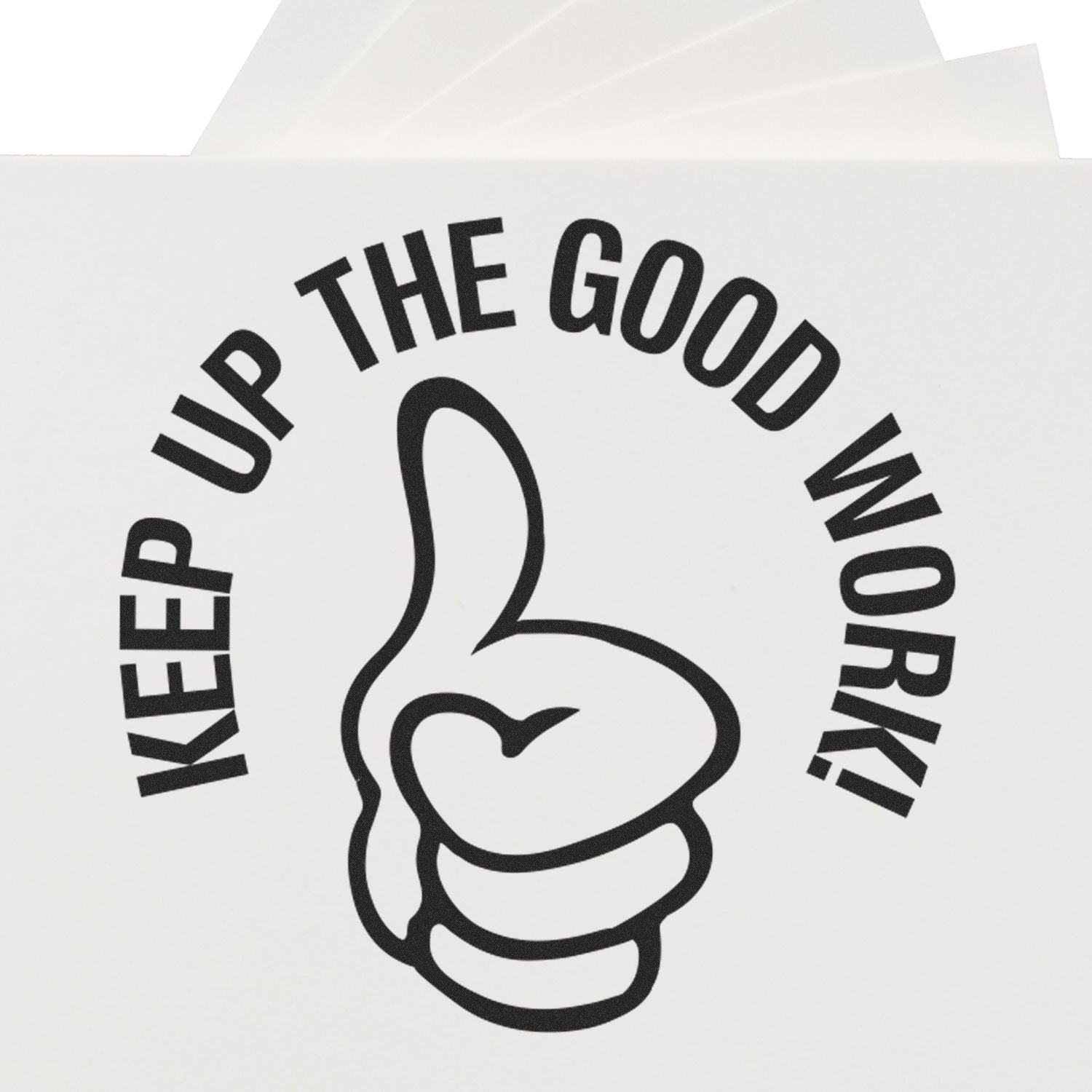 Round Keep up the Good Work rubber stamp with a thumbs-up design and the text Keep Up The Good Work! in bold letters.