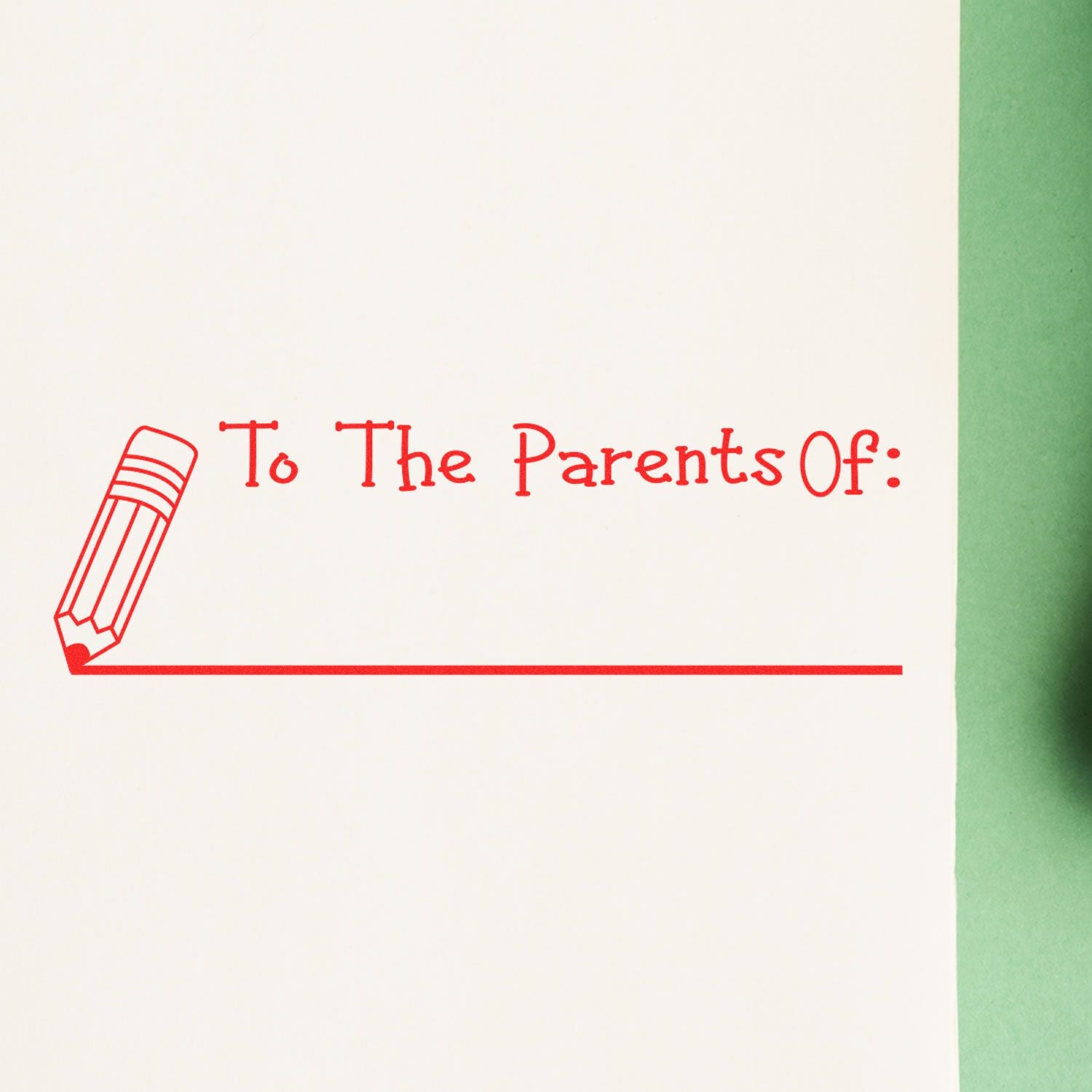 Large Self Inking To The Parents Of with Line Stamp in red ink on white paper, featuring a pencil icon and a green background.