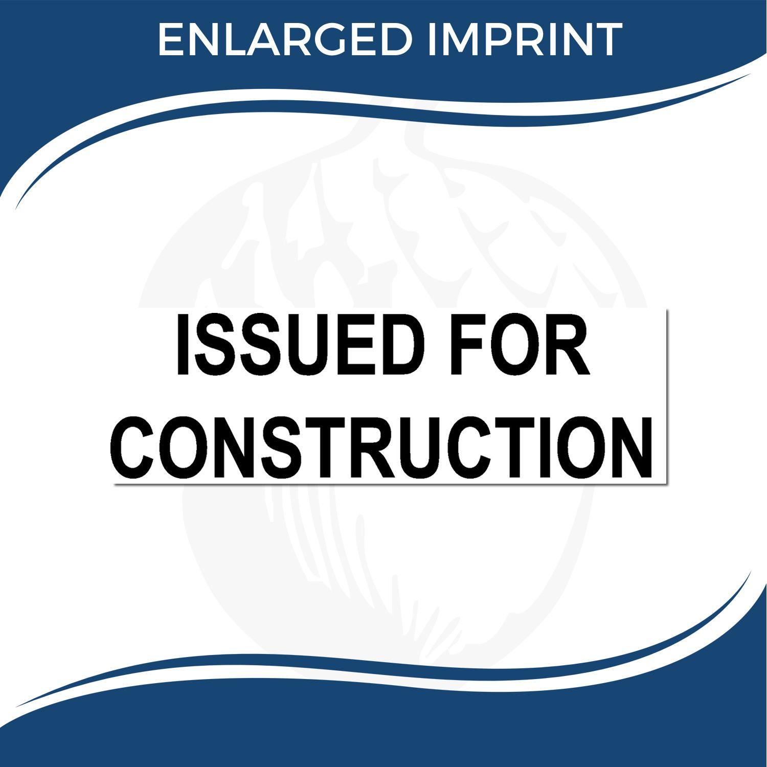 Slim Pre-Inked Issued for Construction Stamp with enlarged imprint text in bold black letters on a white background with blue accents.